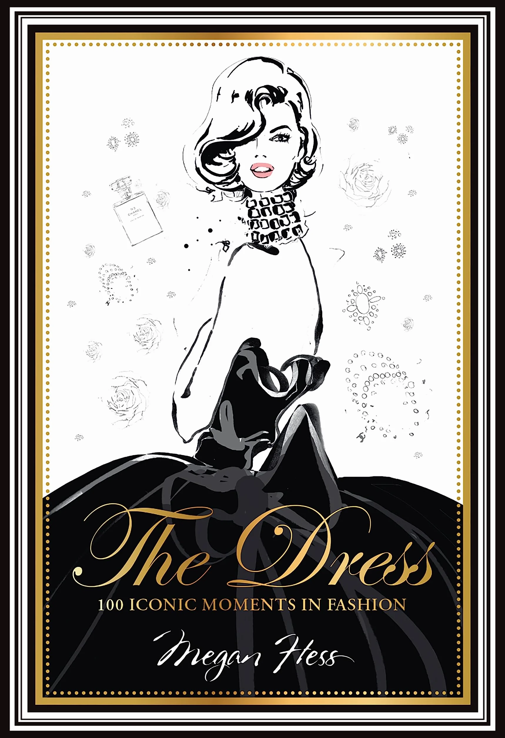 The Dress: 100 Iconic Moments in Fashion