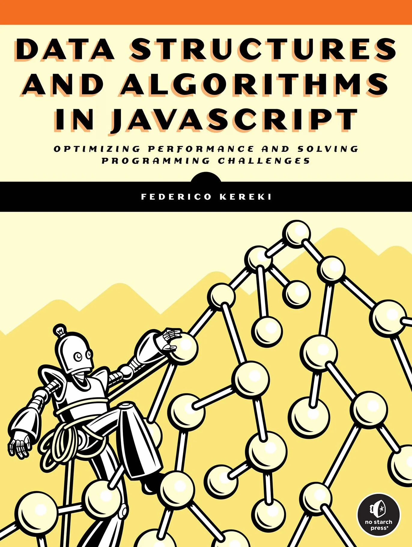 Data Structures and Algorithms in JavaScript: Optimizing Performance and Solving Programming Challenges