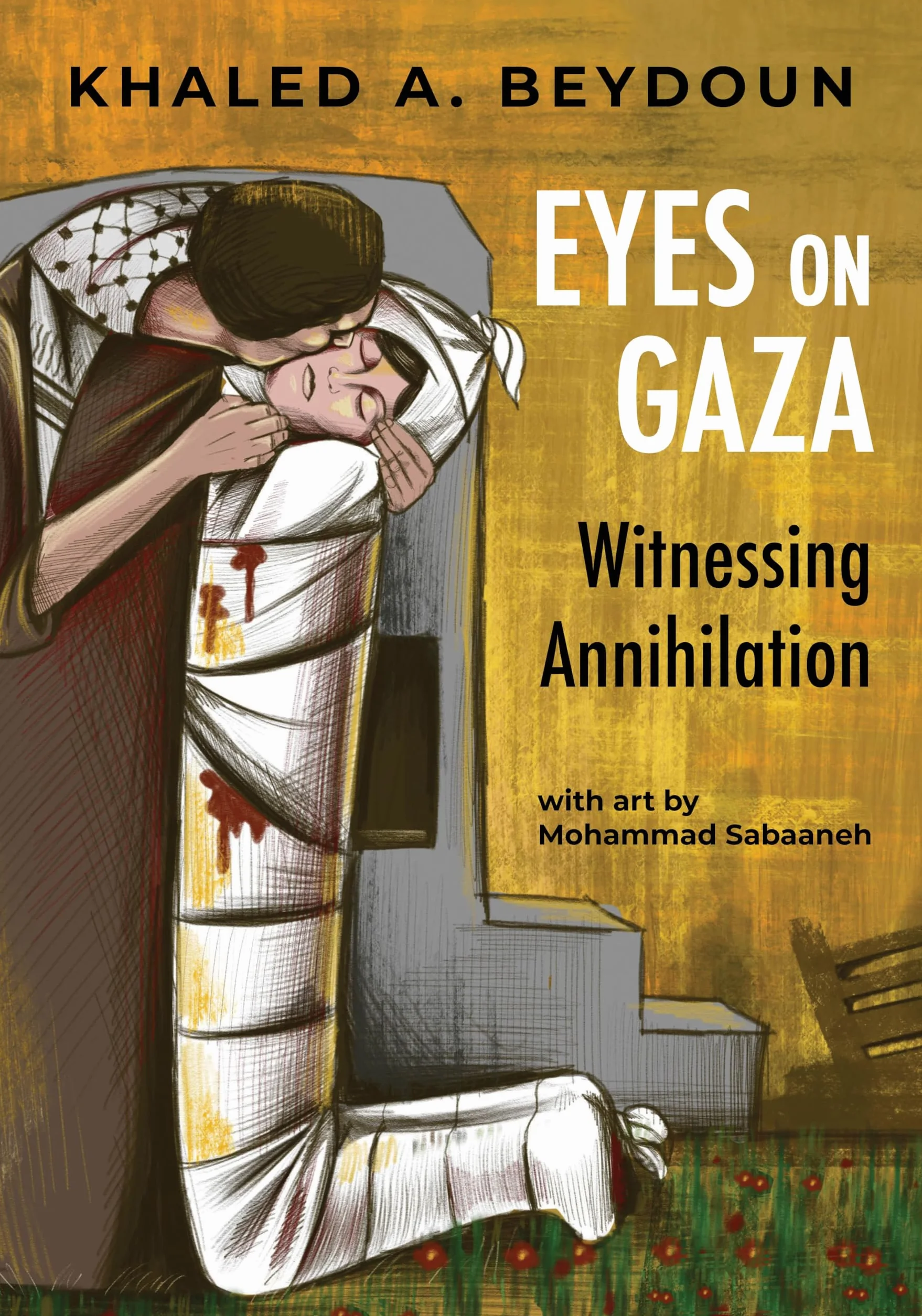Eyes on Gaza: Witnessing Annihilation