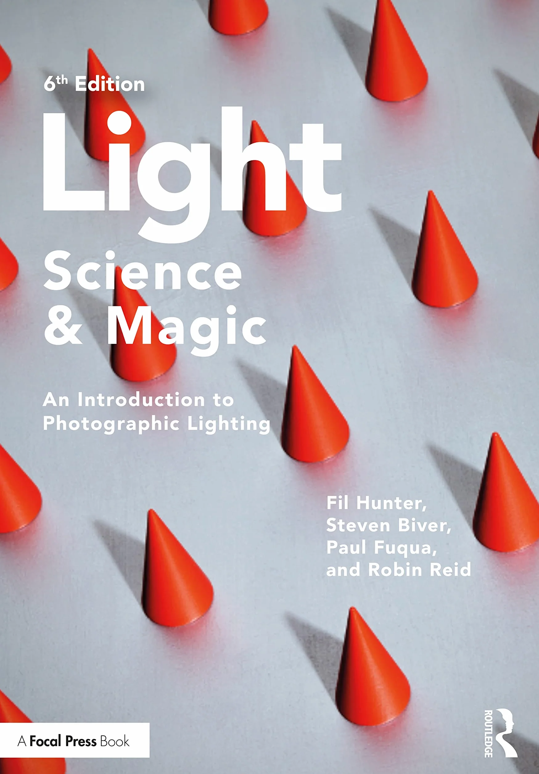 Light - Science & Magic: An Introduction to Photographic Lighting