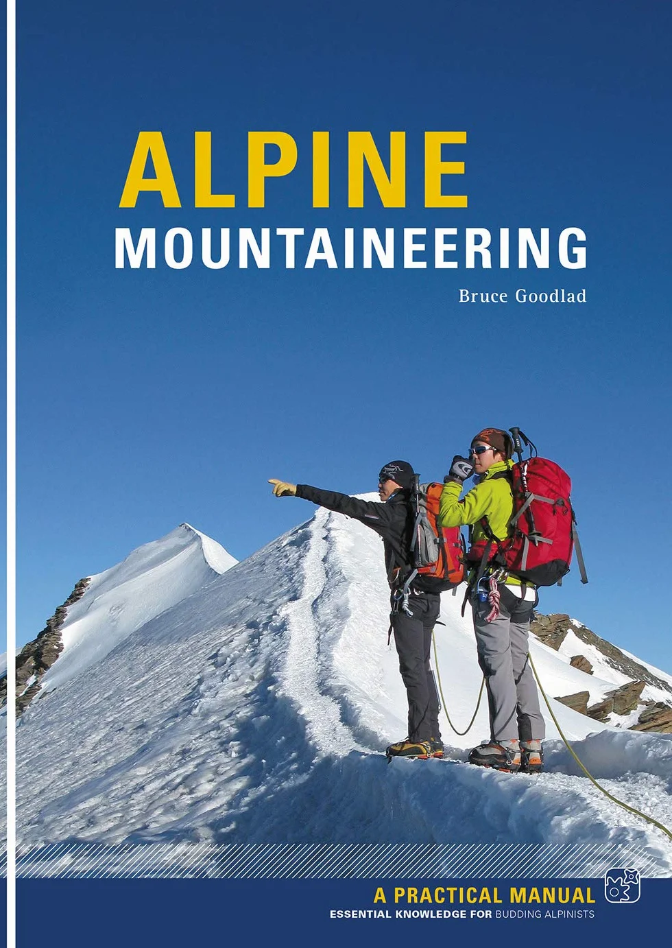 Alpine Mountaineering - Bruce Goodlad: Essential Knowledge for Budding Alpinists