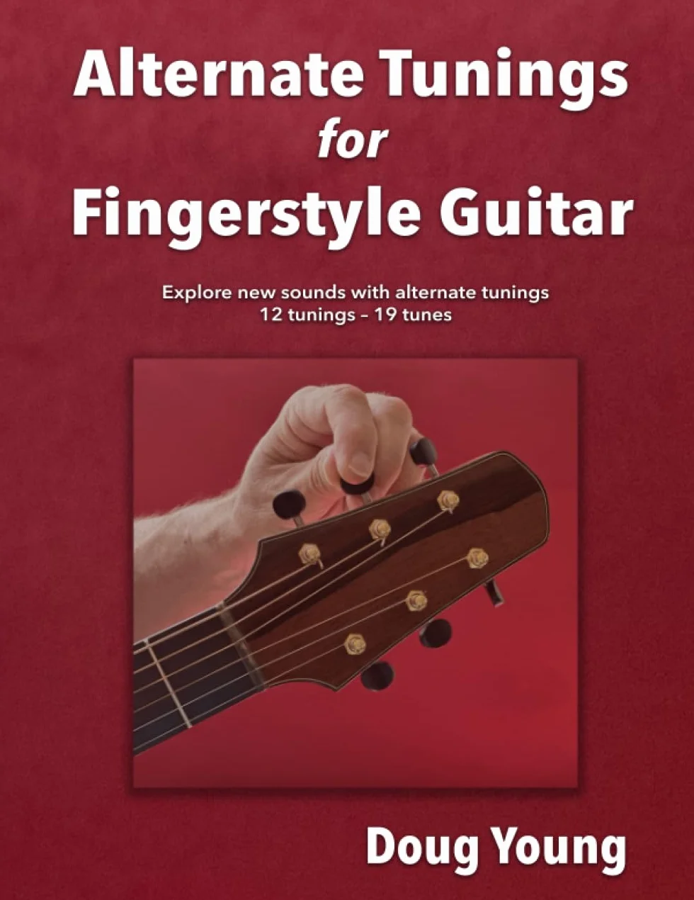 Alternate Tunings for Fingerstyle Guitar