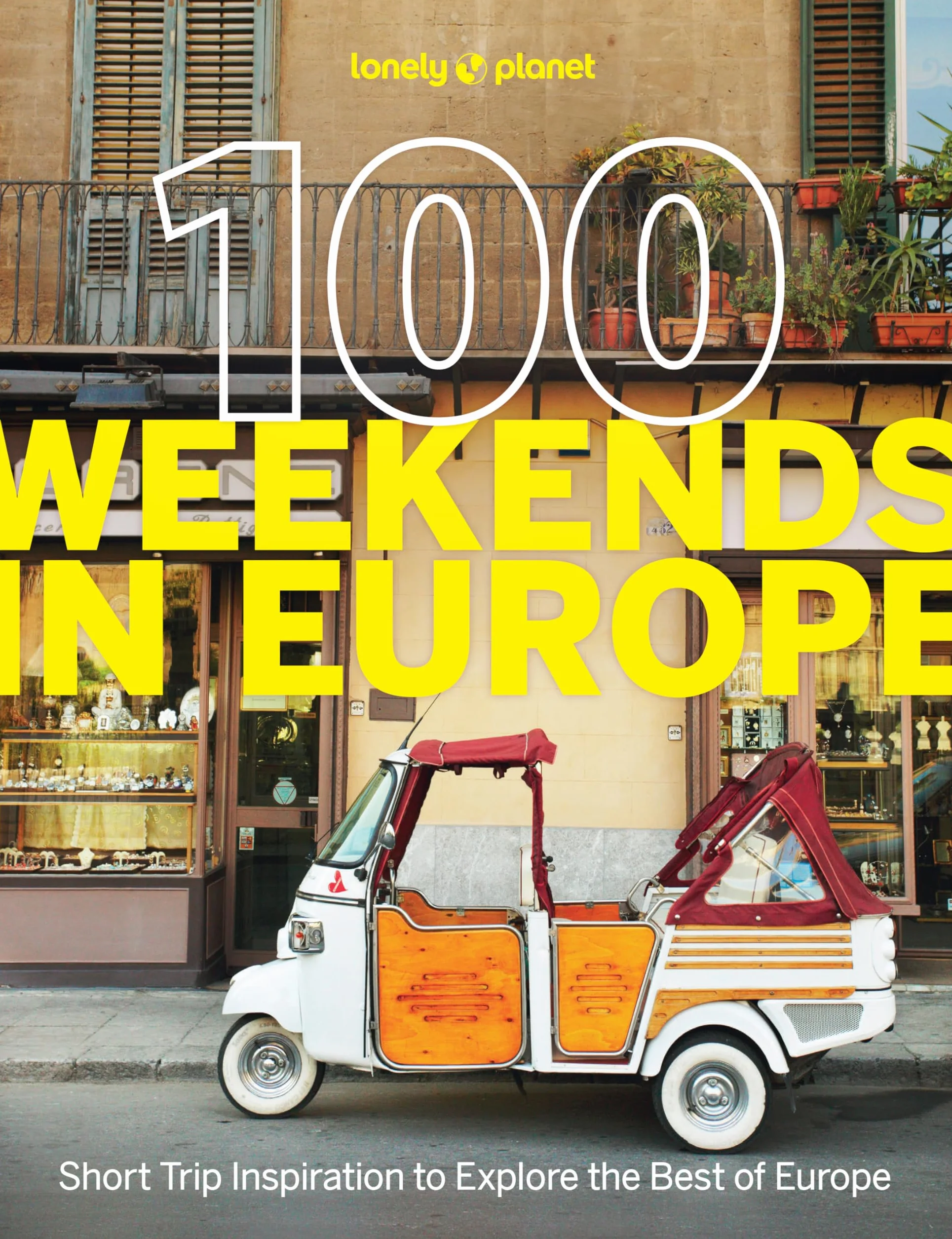 100 Weekends in Europe 1ed -anglais-: Detailed Itineraries Travel Like a Local Insider Tips Covers Madrid & Seville, Gozo & Comino, Brussels & Rotterdam and More