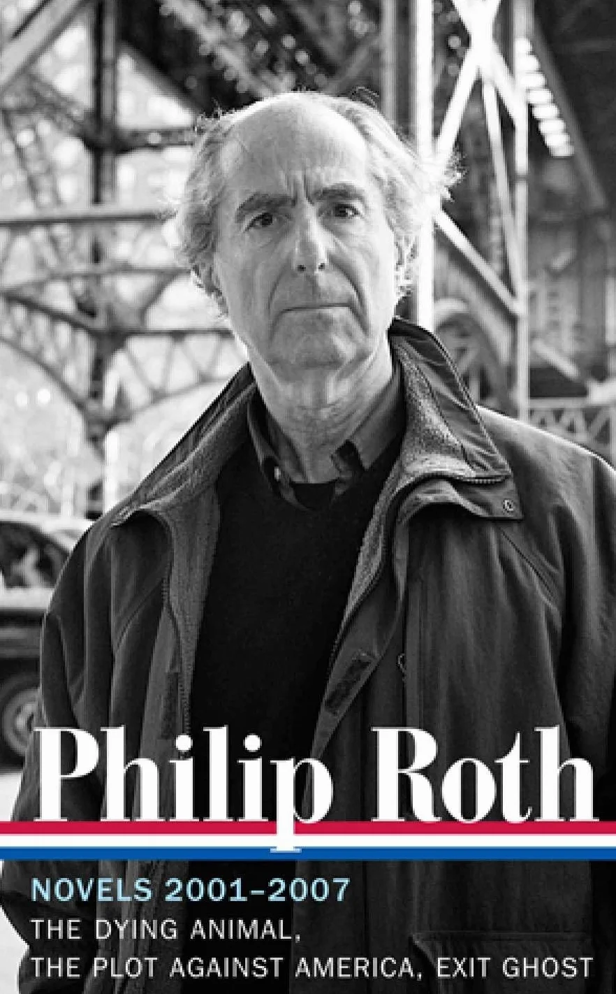 Philip Roth: Novels 2001-2007 (LOA #236): The Dying Animal / The Plot Against America / Exit Ghost: 8
