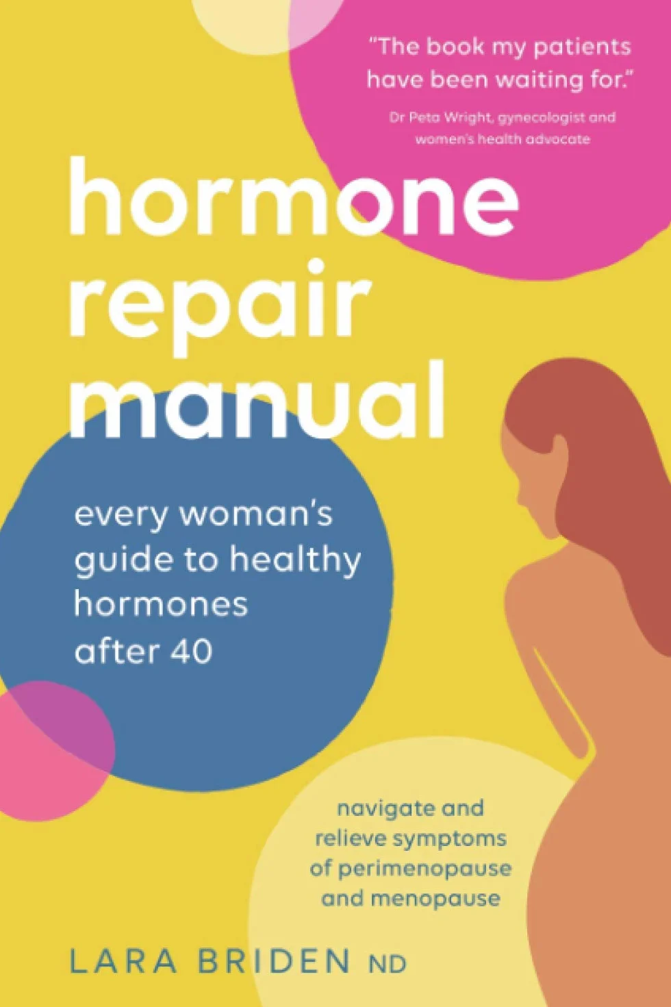 Hormone Repair Manual: Every Woman's Guide to Healthy Hormones After 40