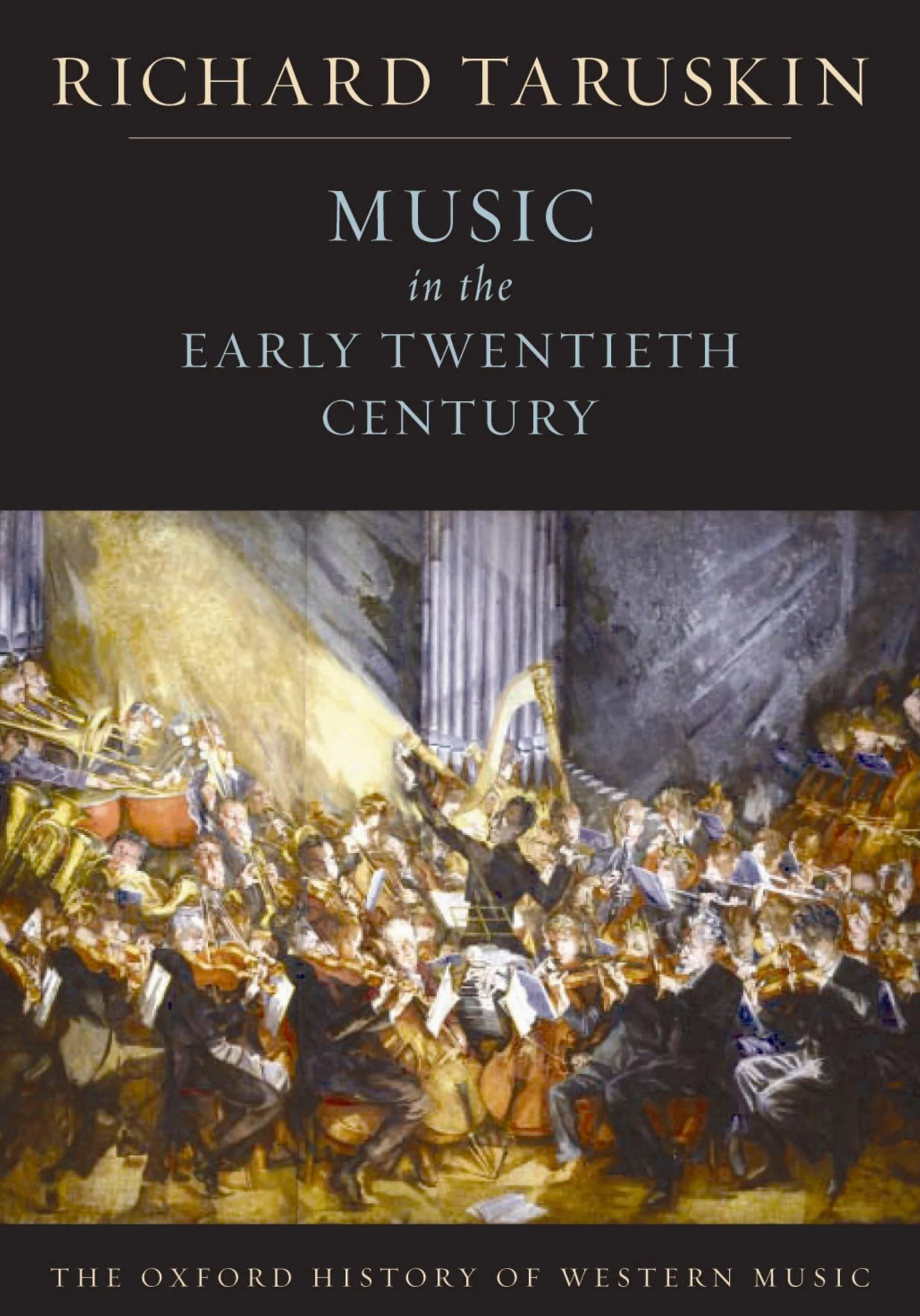 Music in the Early Twentieth Century: The Oxford History of Western Music