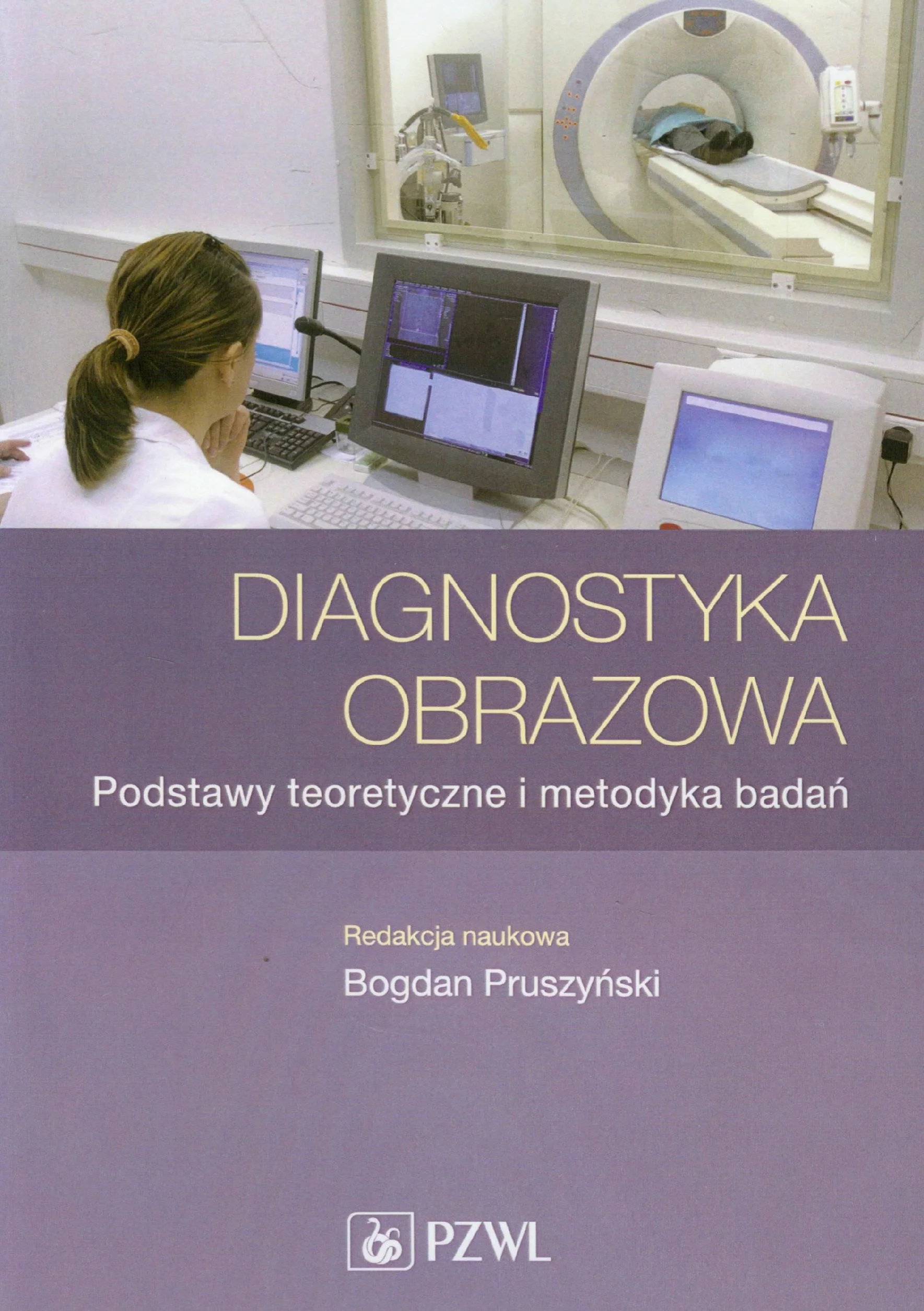 Diagnostyka obrazowa. Podstawy teoretyczne i metodyka badań