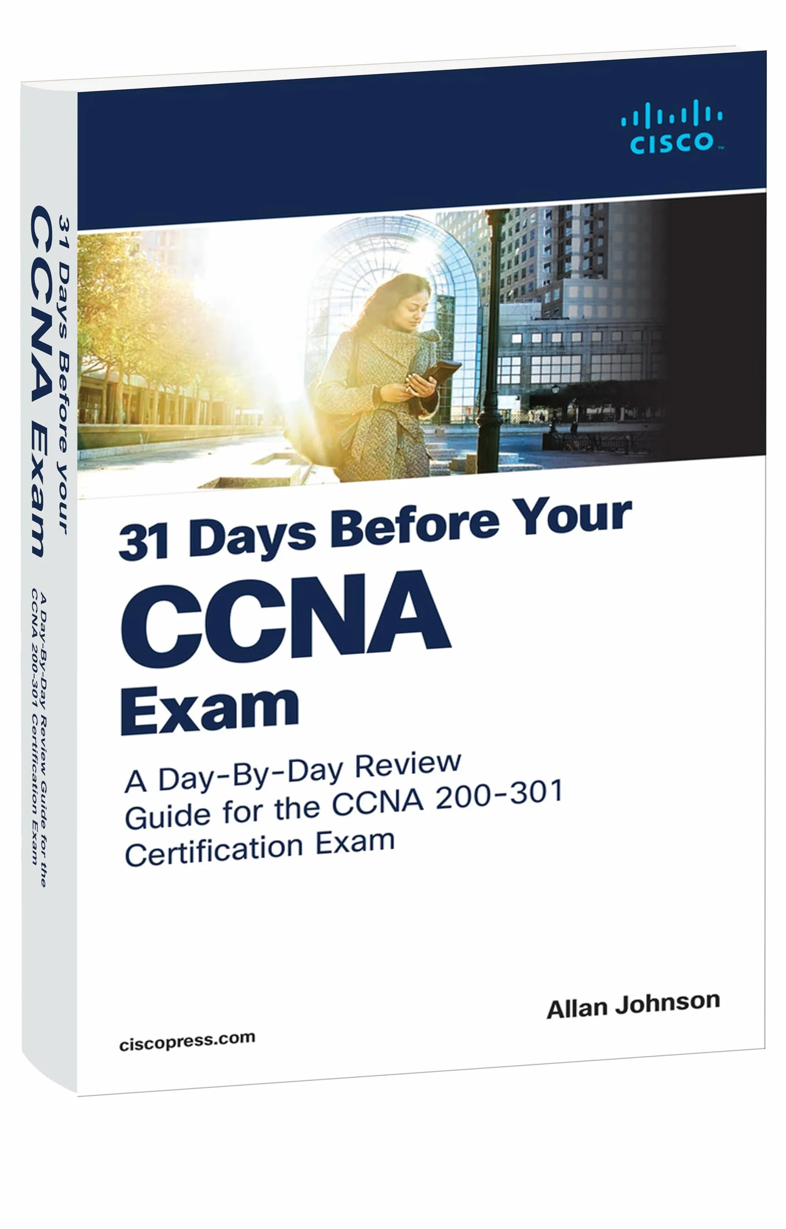 31 Days Before your CCNA Exam: A Day-By-Day Review Guide for the CCNA 200-301 Certification Exam