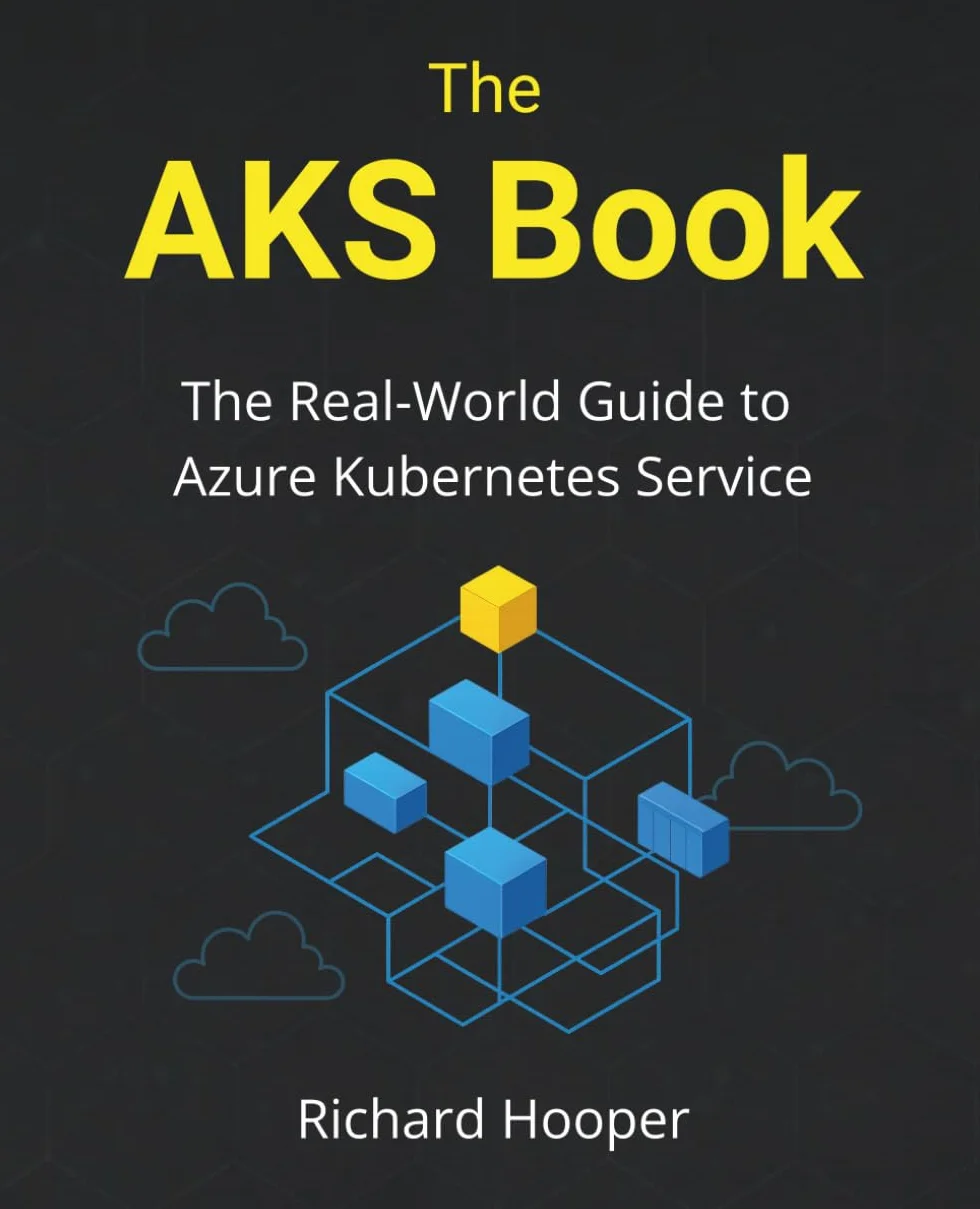The AKS Book: The Real-World Guide to Azure Kubernetes Service