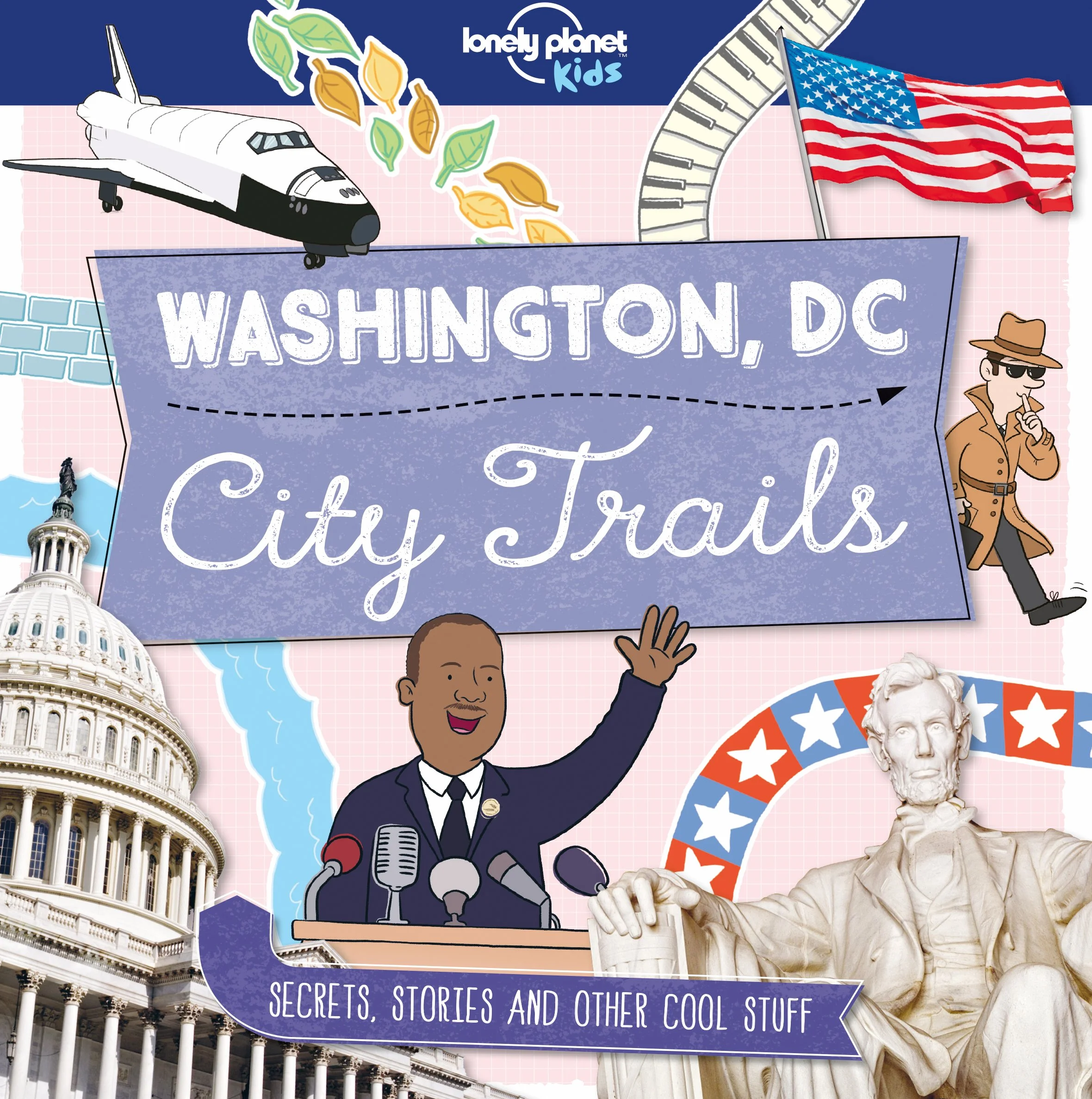 City Trails - Washington DC - 1ed - Anglais: Learn Facts, Secrets & Stories | Explore Places for History Buffs, Foodies & Culture Seekers | More Cities in the Series