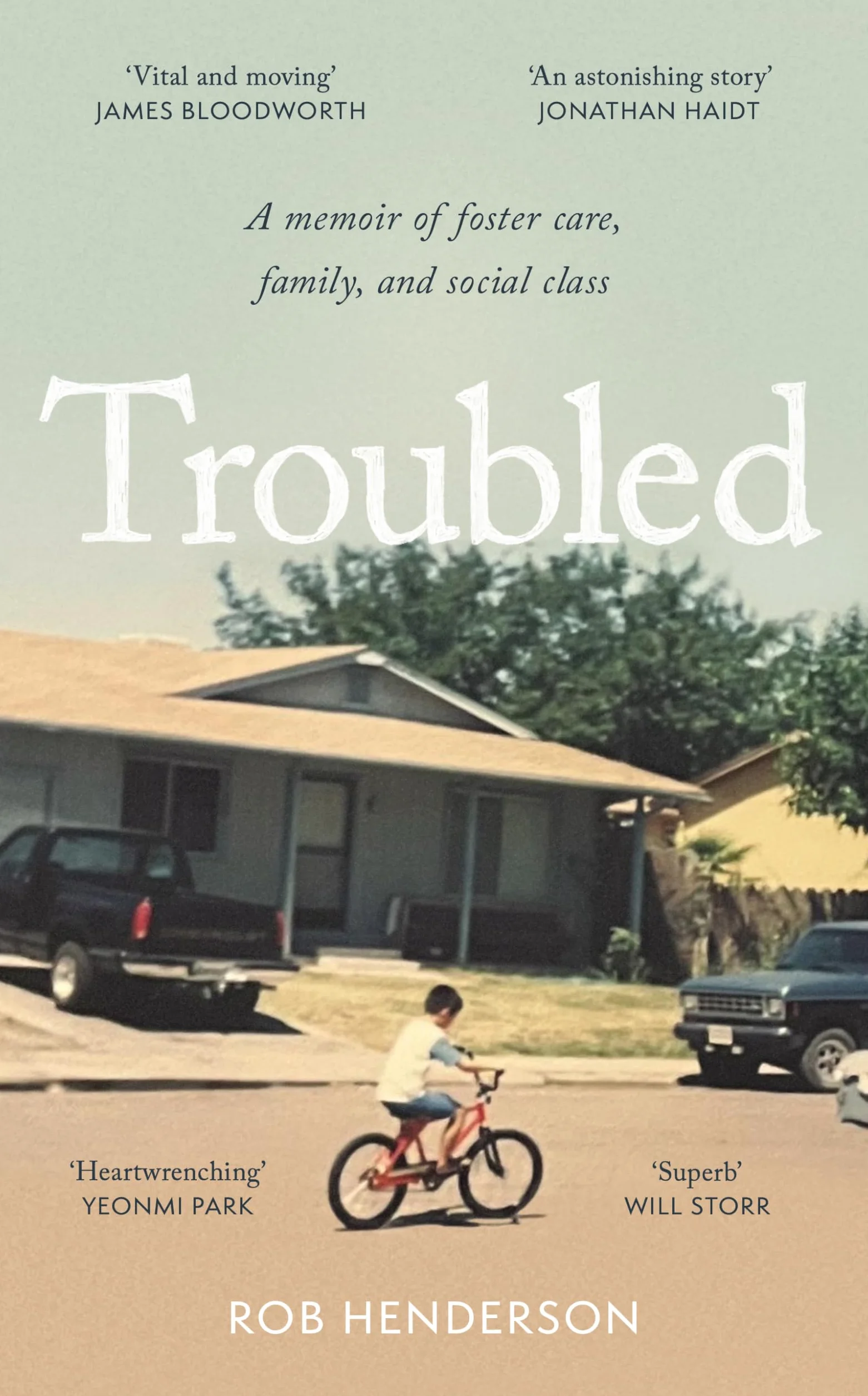 Troubled: A Memoir of Foster Care, Family, and Social Class