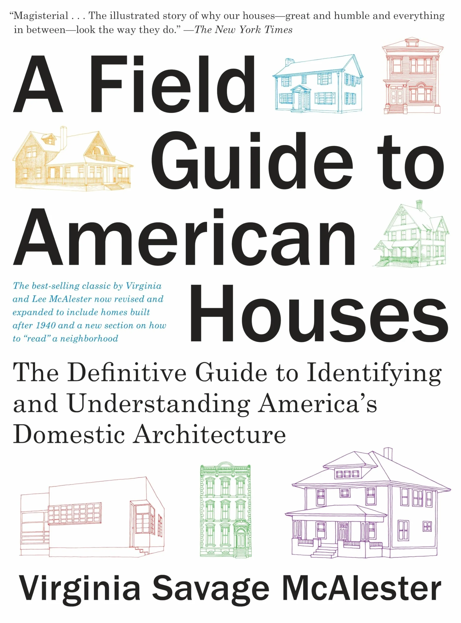A Field Guide to American Houses (Revised): The Definitive Guide to Identifying and Understanding America's Domestic Architecture