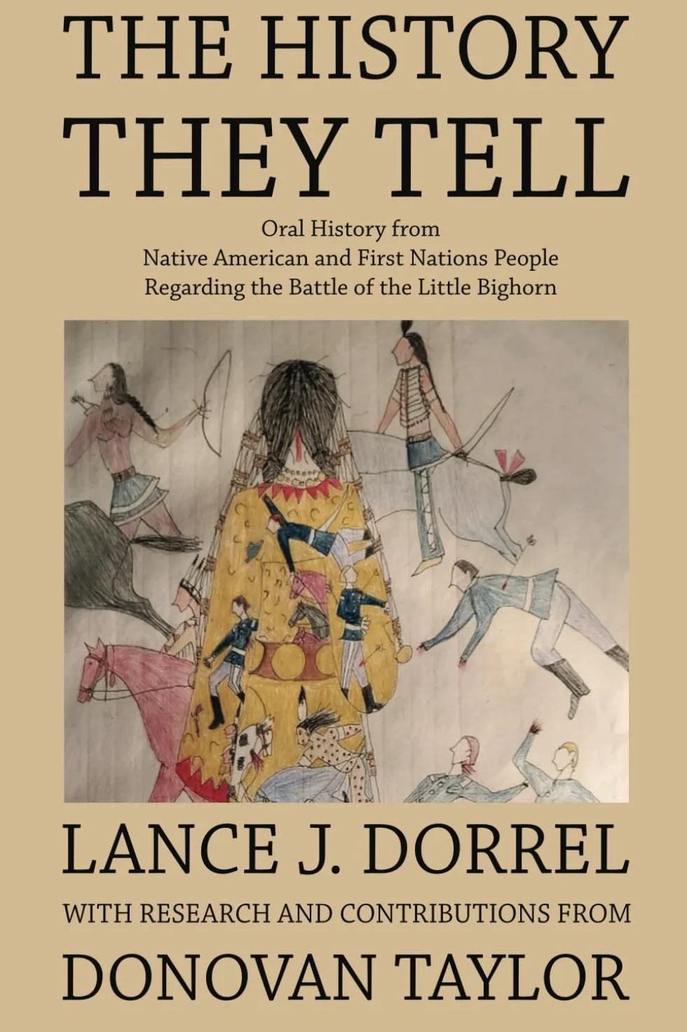 The History They Tell: Oral History from Native American and First Nations People Regarding the Battle of the Little Bighorn