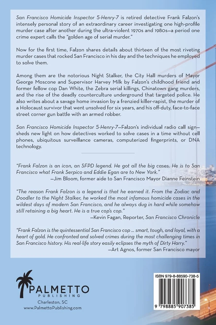 San Francisco Homicide Inspector 5-Henry-7: My Inside Story of the Night Stalker, City Hall Murders, Zebra Killings, Chinatown Gang Wars, and a City Under Siege