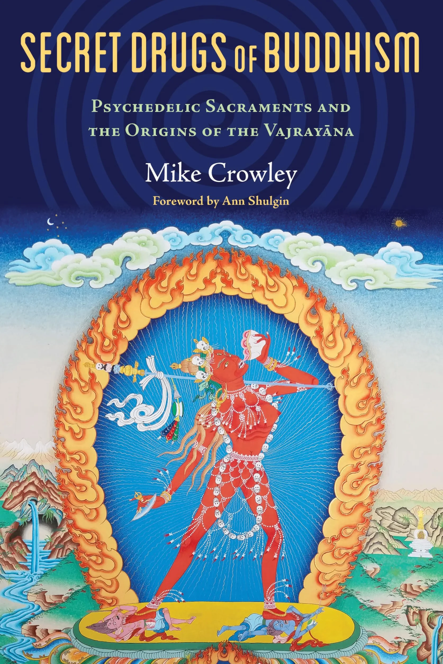 Secret Drugs of Buddhism: Psychedelic Sacraments and the Origins of the Vajrayana
