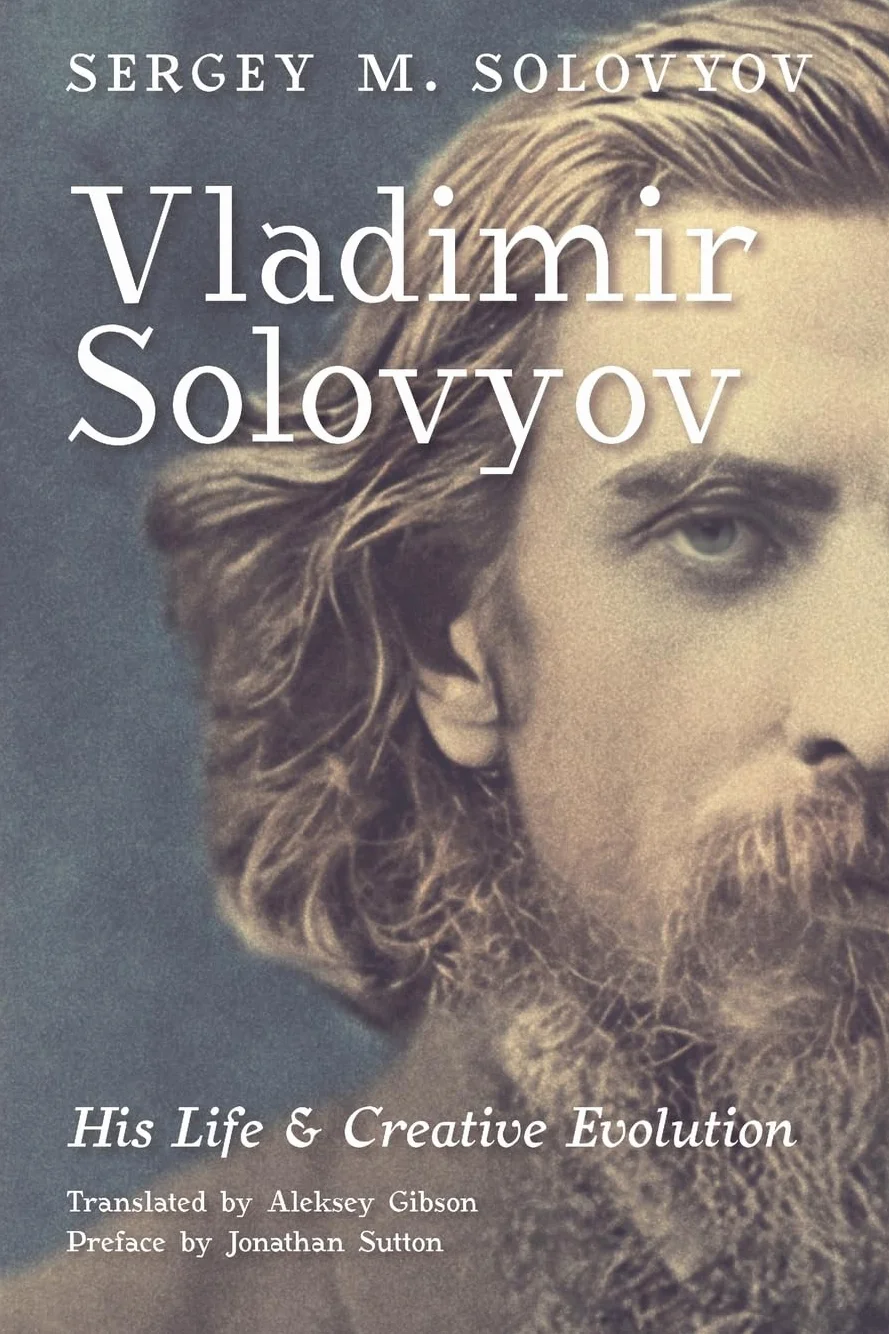 Vladimir Solovyov: His Life & Creative Evolution