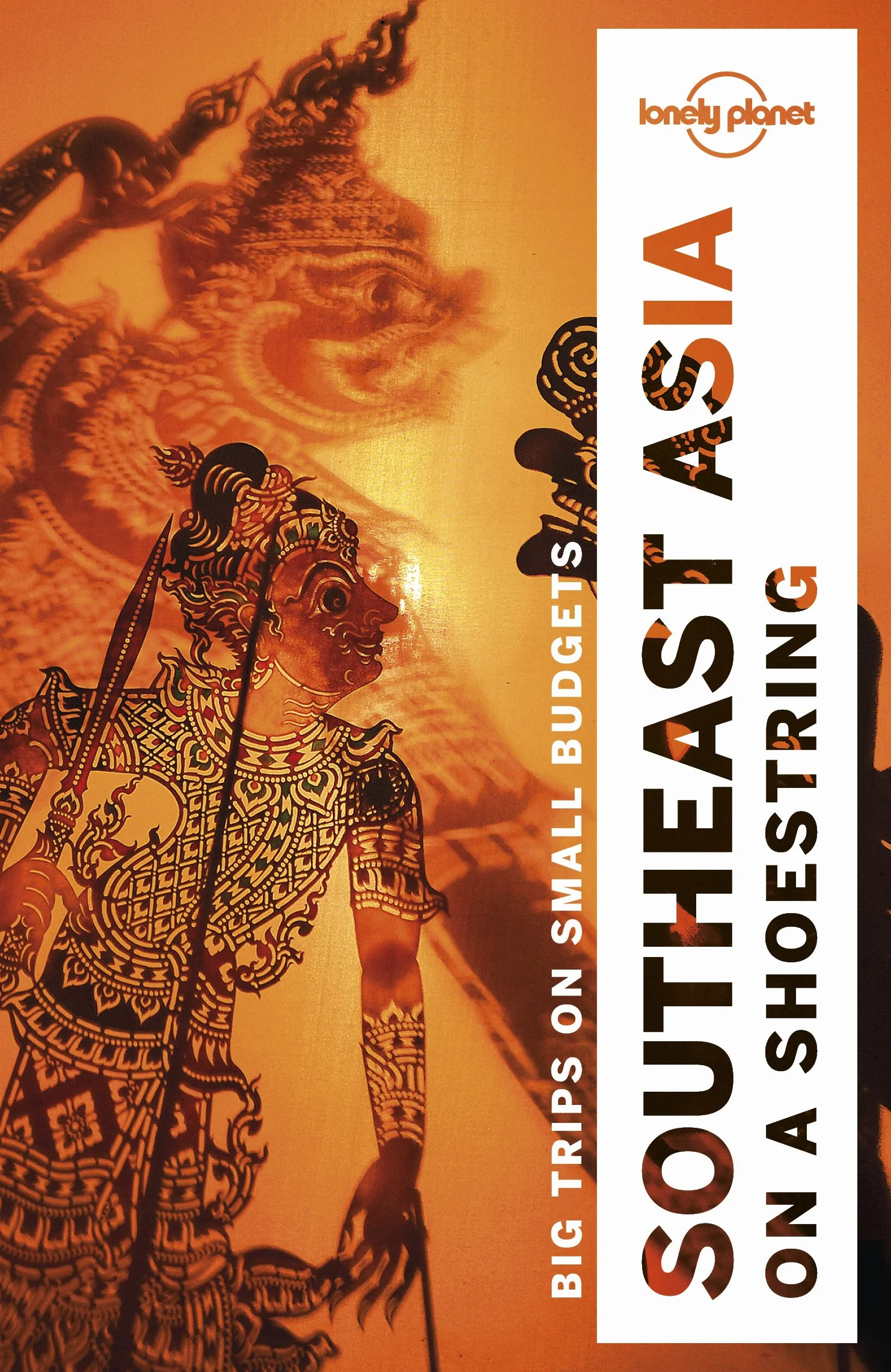 Southeast Asia on a shoestring - 19ed - Anglais: Detailed Itineraries | Travel Like a Local | Insider Tips | Covers Brunei, Cambodia, Indonesia, Malaysia, Myanmar and more