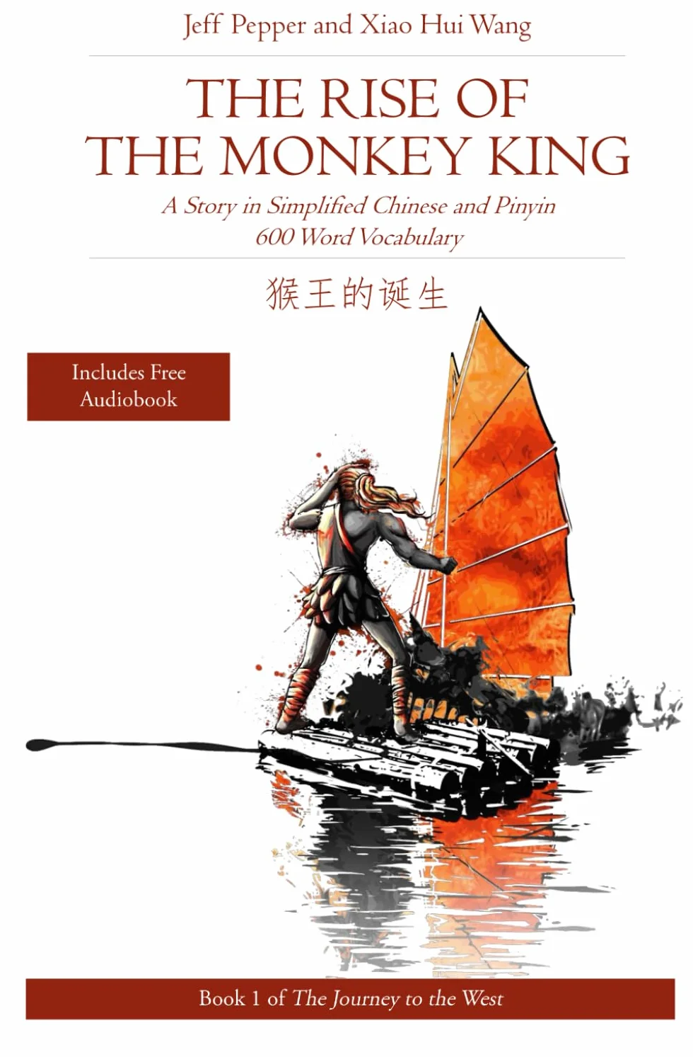The Rise of the Monkey King: A Story in Simplified Chinese and Pinyin 600 Word Vocabulary Level: 2