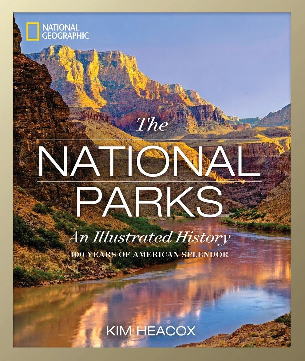 National Geographic The National Parks: An Illustrated History
