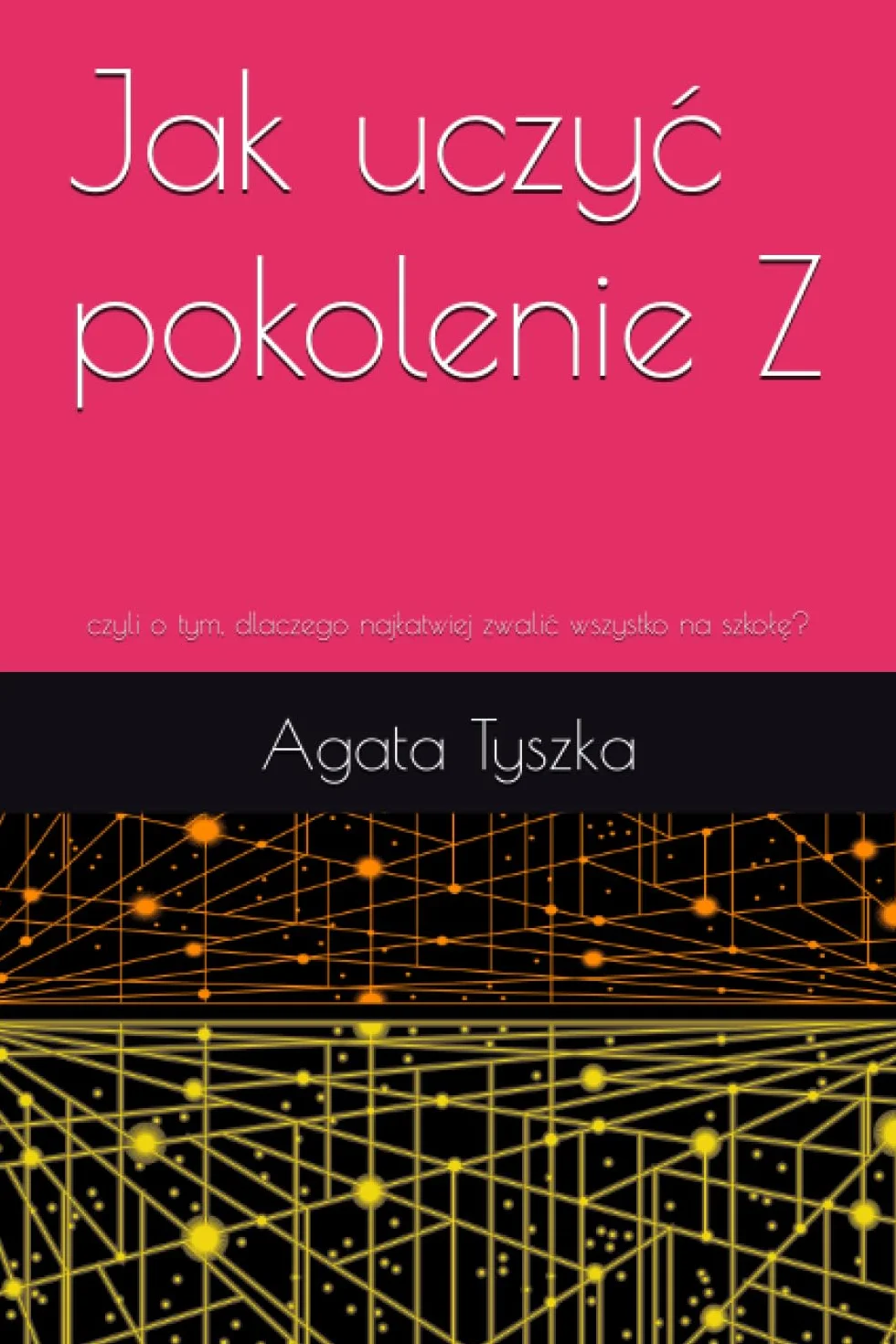 Jak uczyć pokolenie Z: o tym, dlaczego najłatwiej zwalić wszystko na szkołę