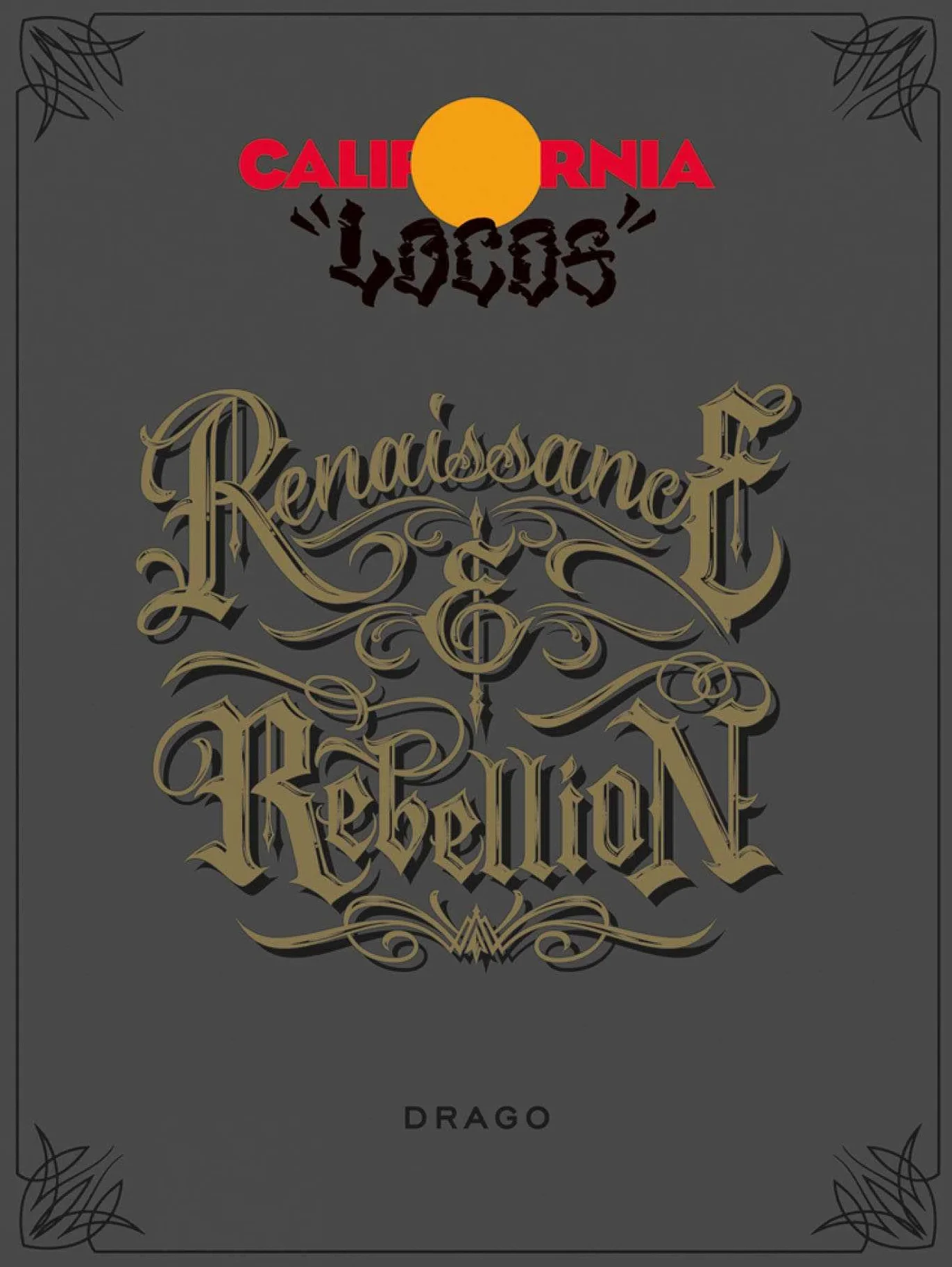 California Locos: Renaissance & Rebellion