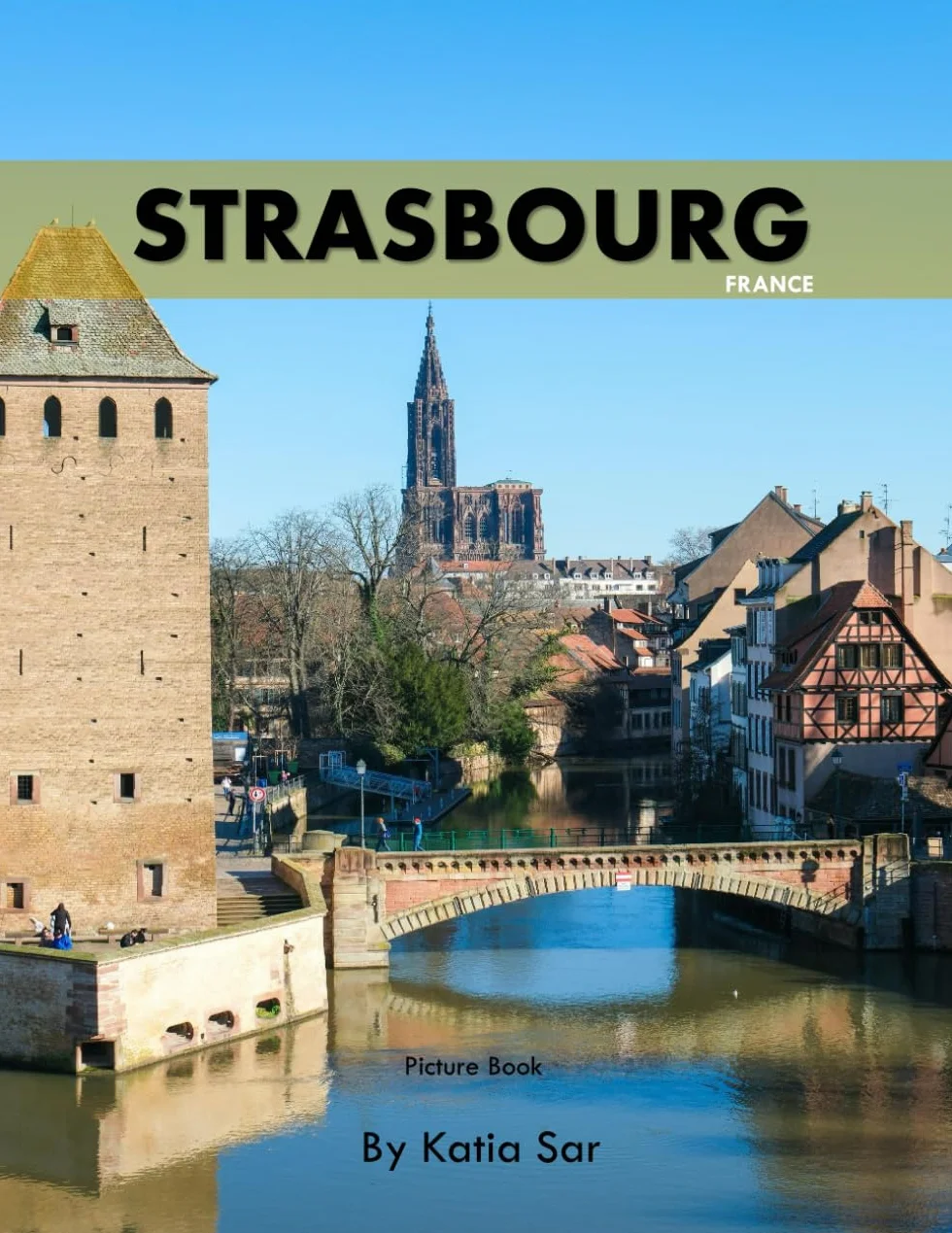 Strasbourg: A Perfect Coffee Table Picture Book - Travel and Tourism lovers.