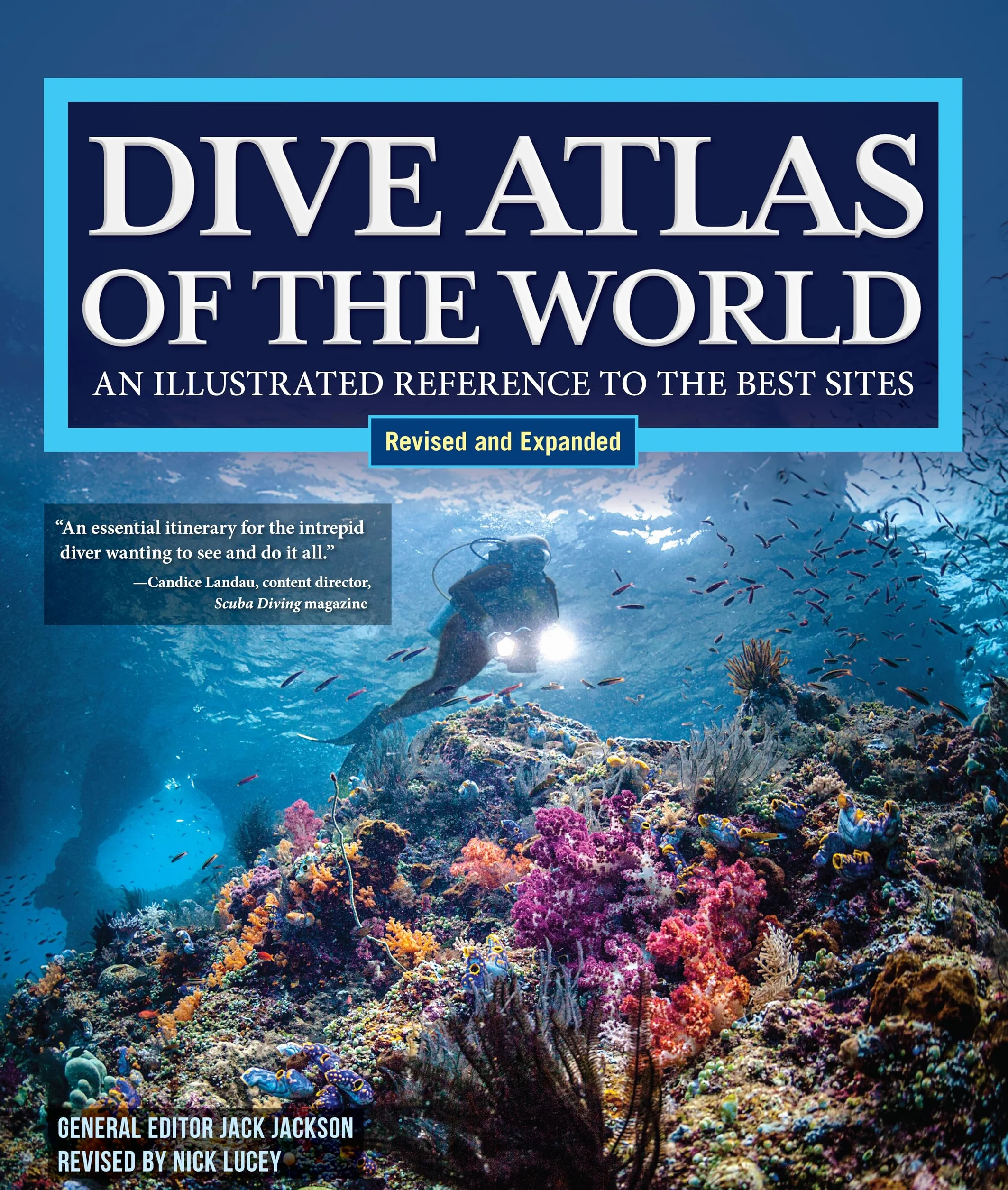 Dive Atlas of the World, Revised and Expanded Edition: An Illustrated Reference to the Best Sites
