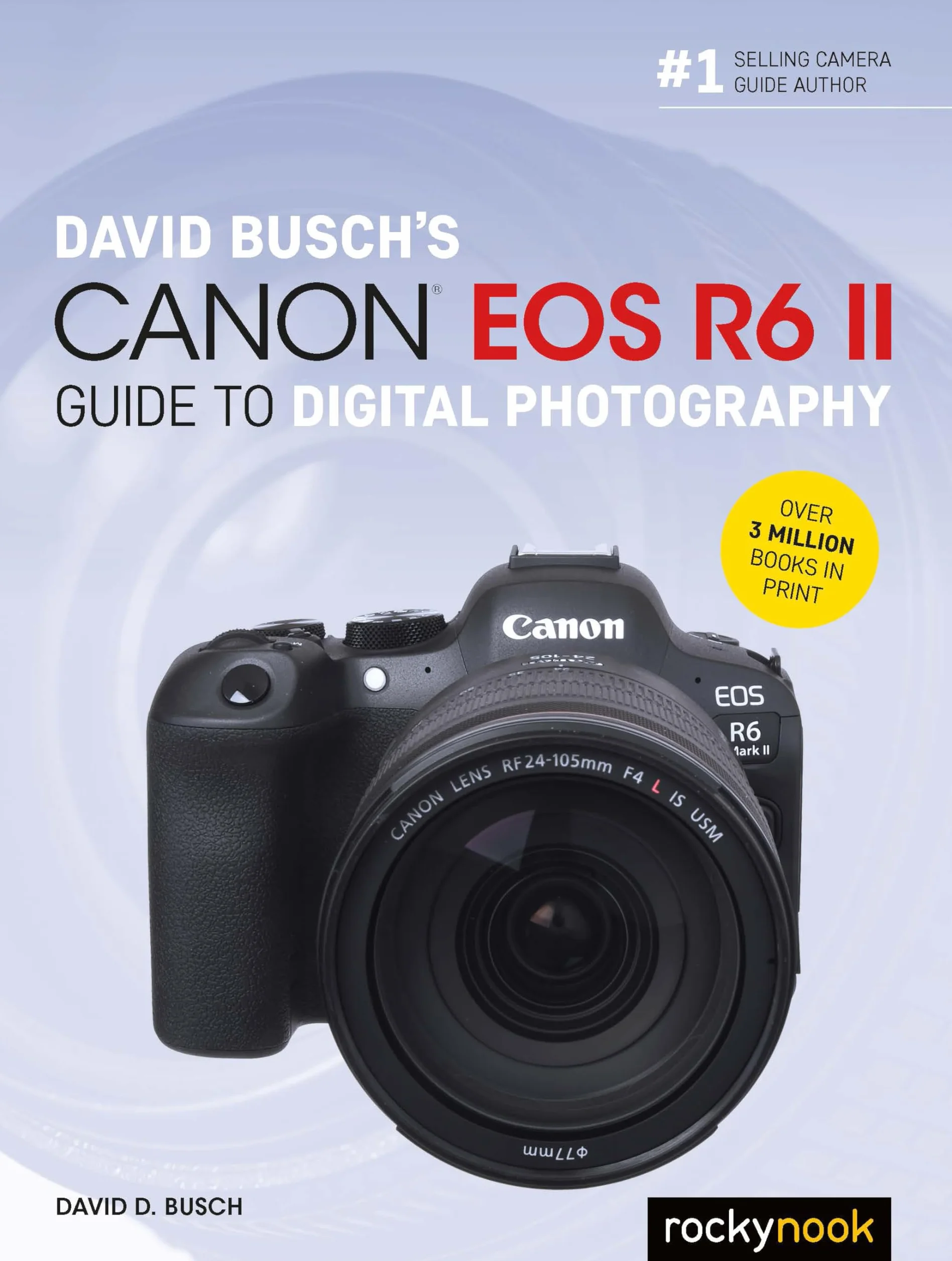 David Busch's Canon EOS R6 II Guide to Digital Photography