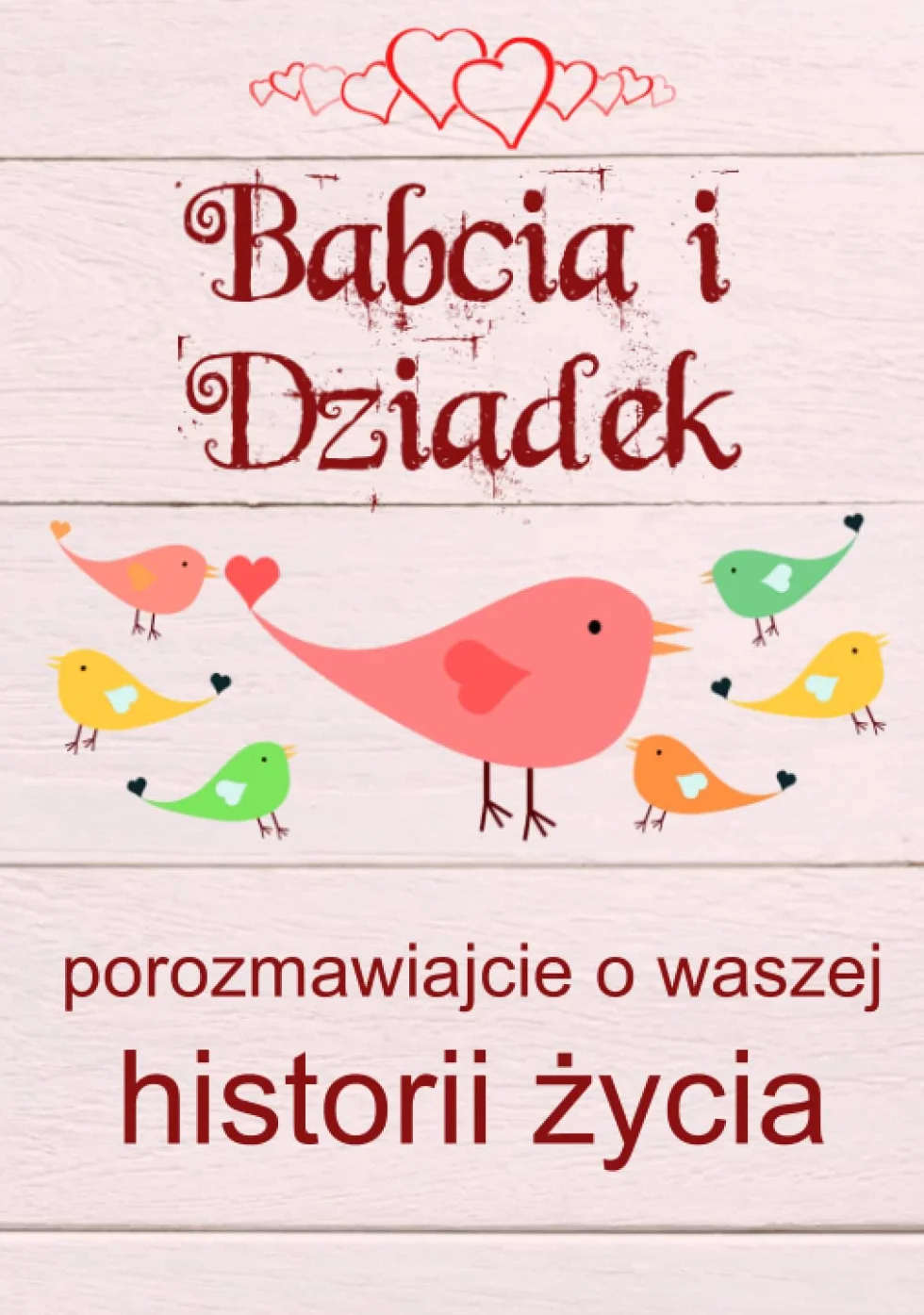 Babcia i Dziadek, porozmawiajcie o waszej historii życia: Prezent i Pamiętnik z 140 pytaniami dla dziadków, babć i dziadków | Książka prezentowa dla dzieci i wnuków