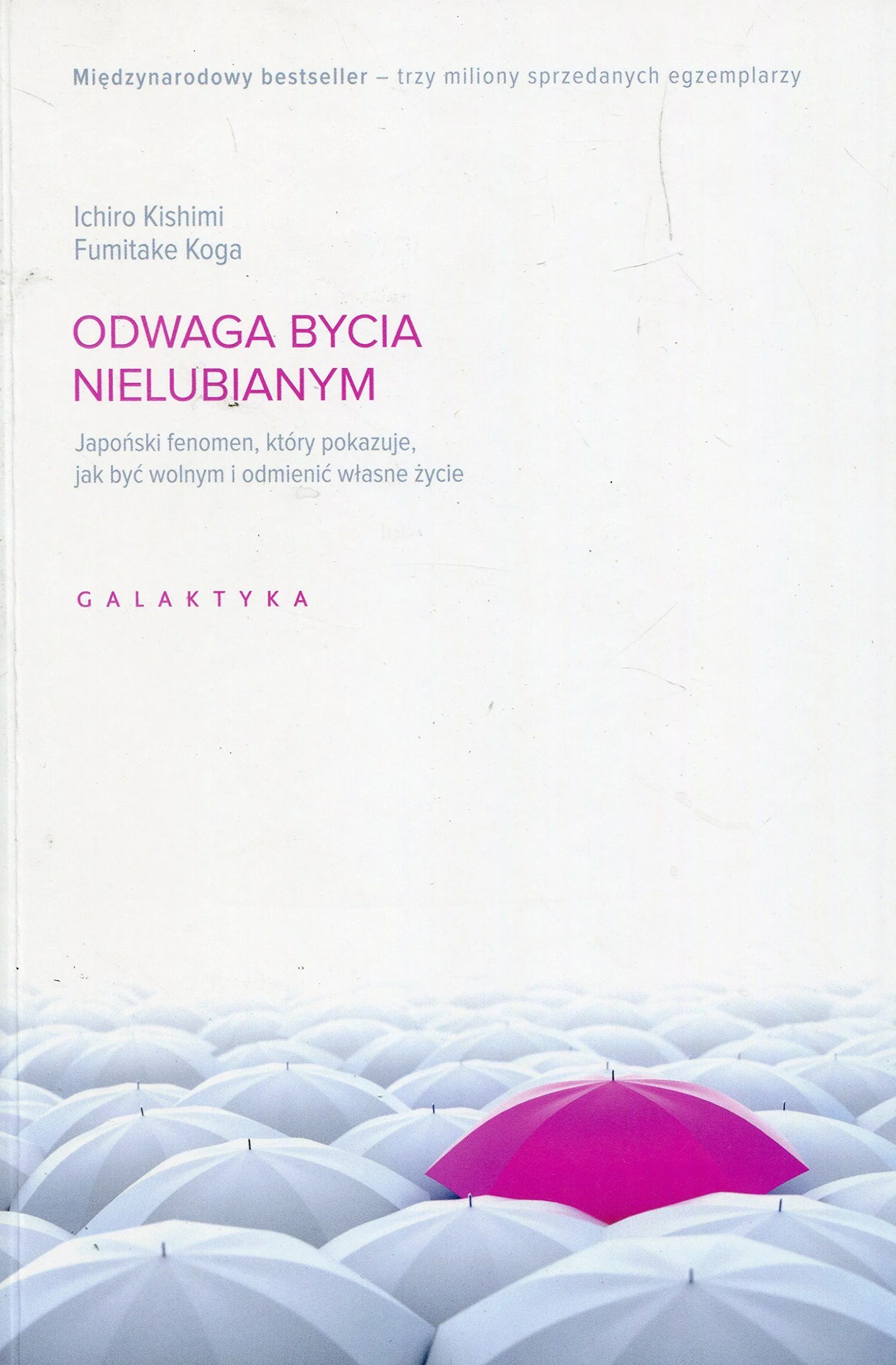 Odwaga bycia nielubianym: Japoński fenomen, który pokazuje, jak być wolnym i odmienić własne życie