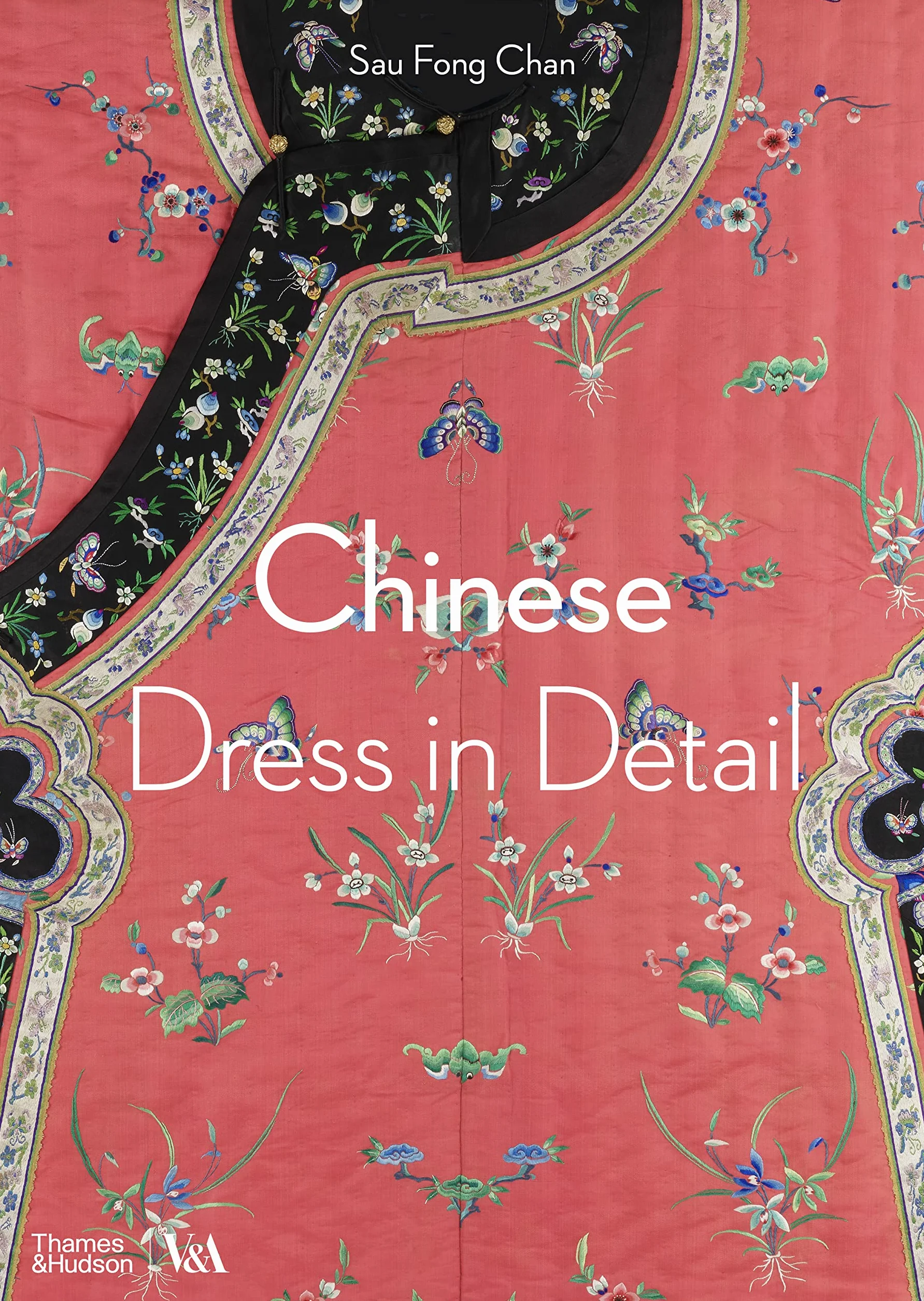 Chinese Dress in Detail (V&A Museum) /anglais