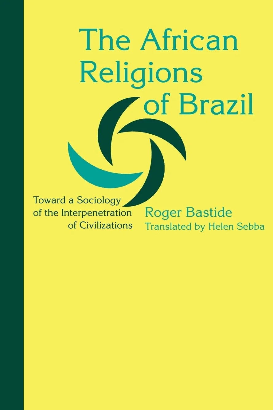 The African Religions of Brazil: Toward a Sociology of the Interpenetration of Civilizations