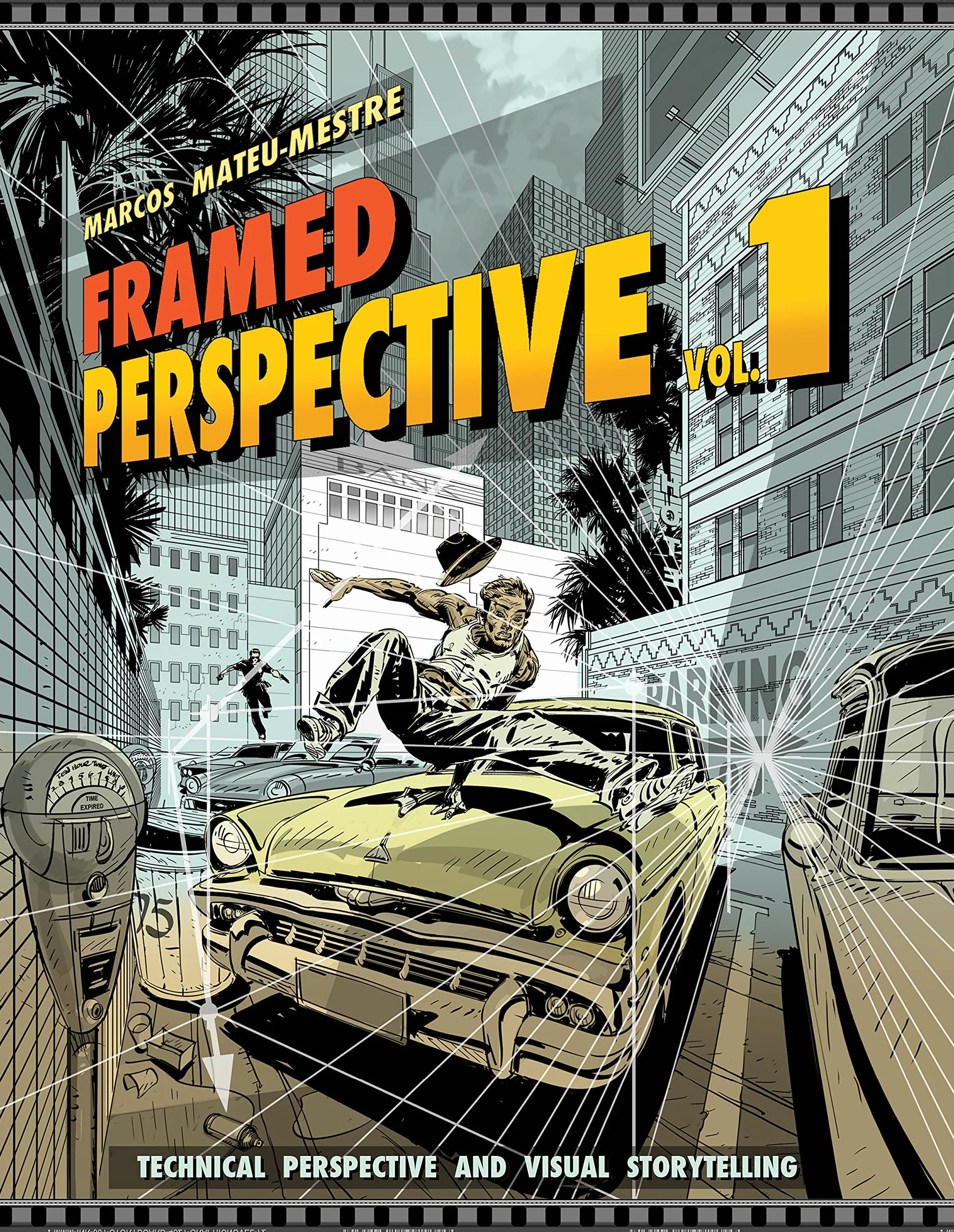 Marcos Mateu-Mestre - Framed Perspective Volume 1: Technical Perspective and Visual Storytelling