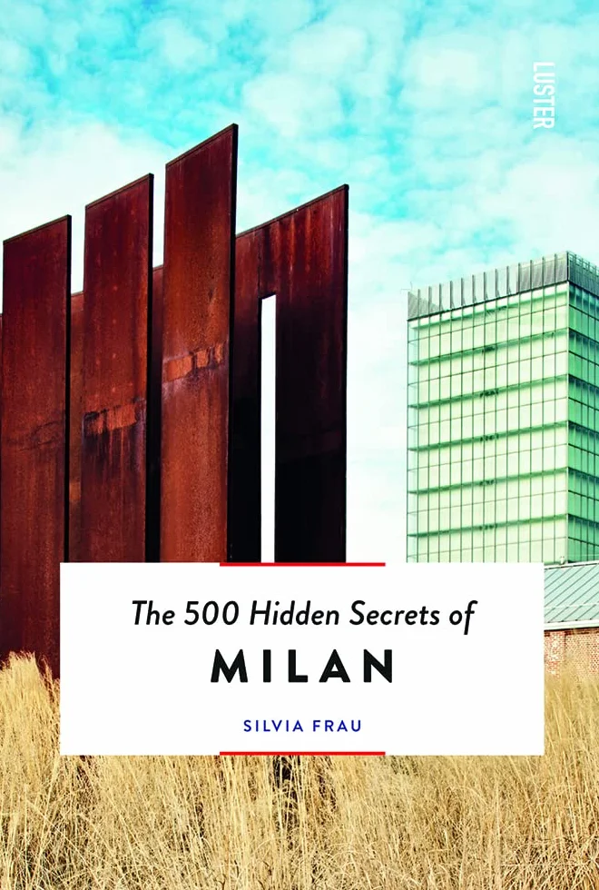 The 500 Hidden Secrets of Milan