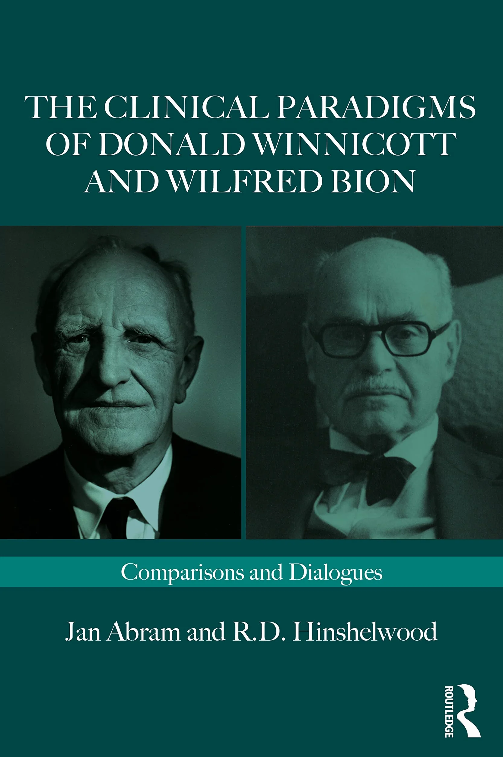 The Clinical Paradigms of Donald Winnicott and Wilfred Bion: Comparisons and Dialogues