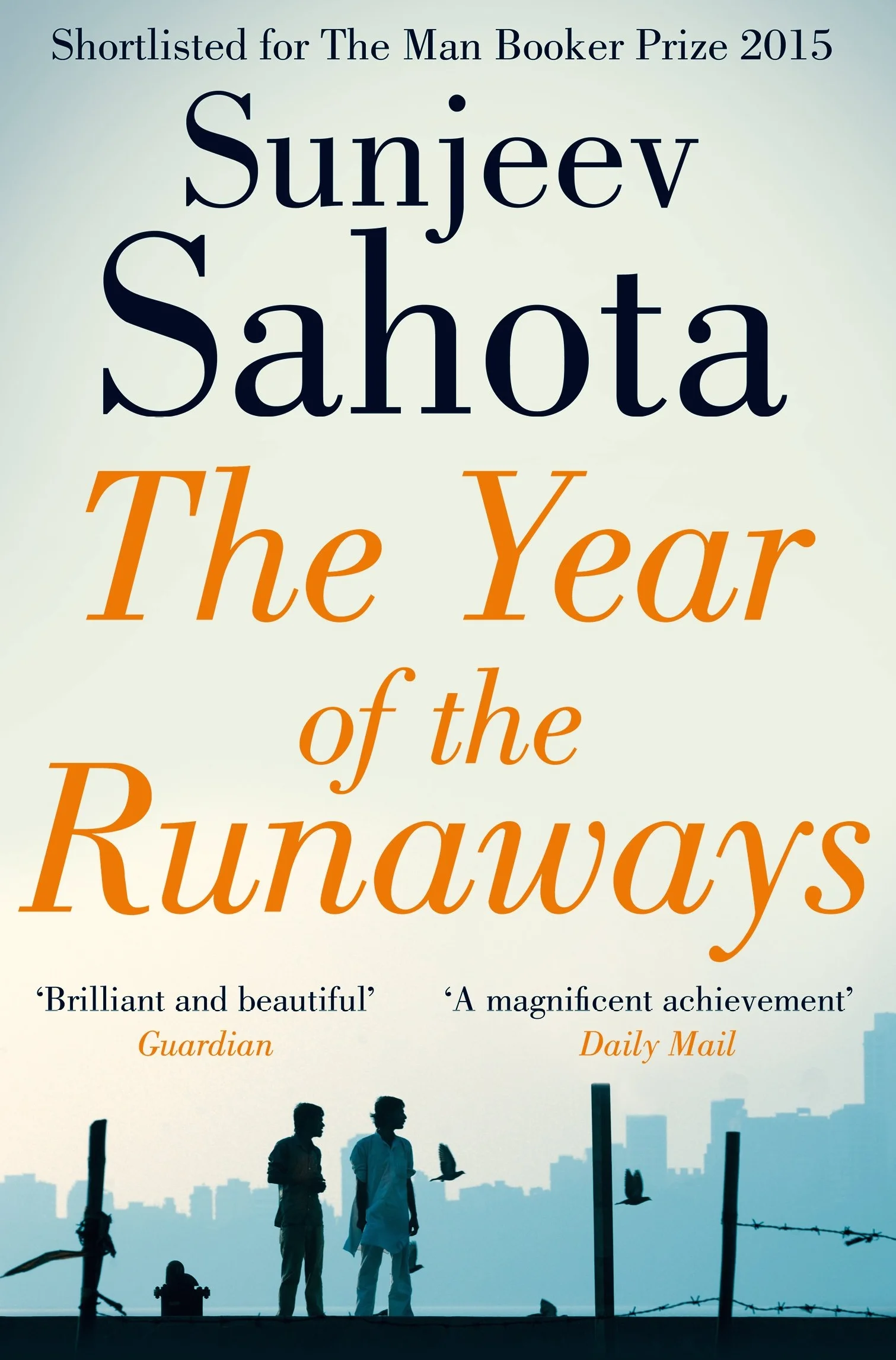 The Year of the Runaways: Shortlisted for the Man Booker Prize