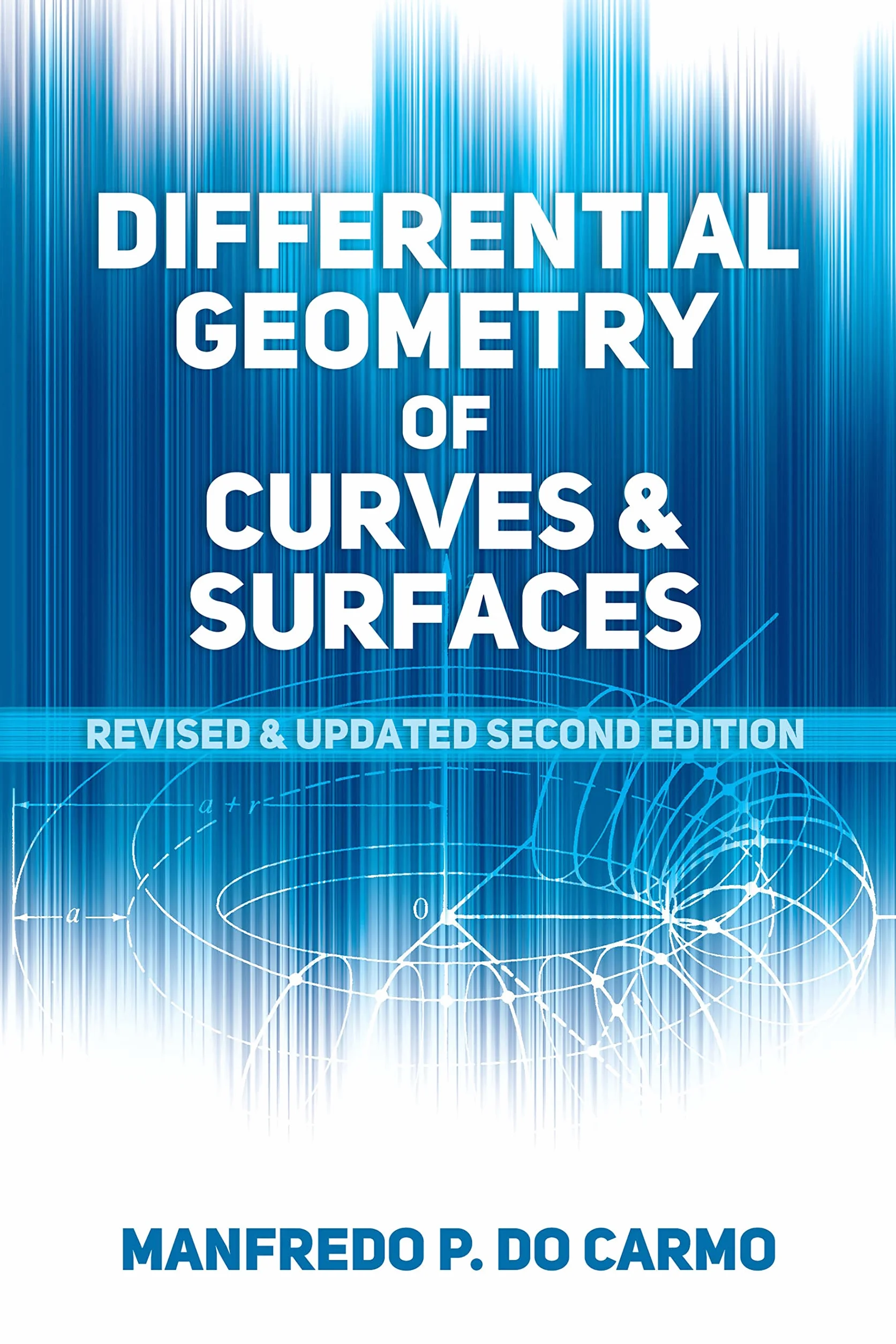 Differential Geometry of Curves and Surfaces: Revised and Updated Second Edition