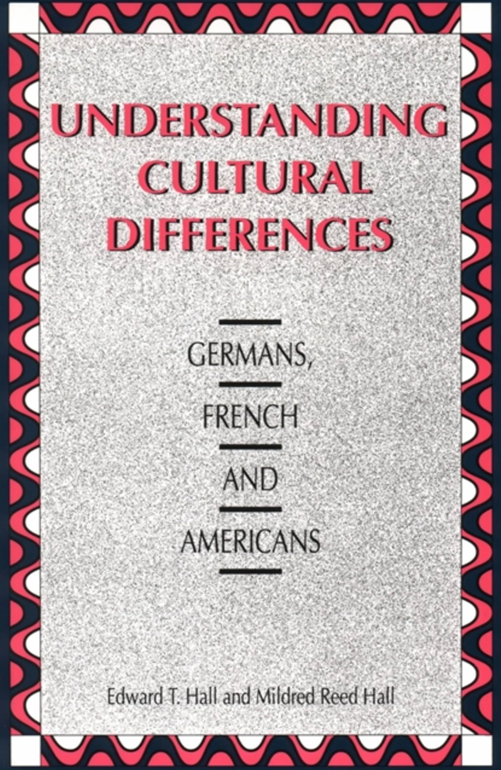 Understanding Cultural Differences: Germans, French and Americans