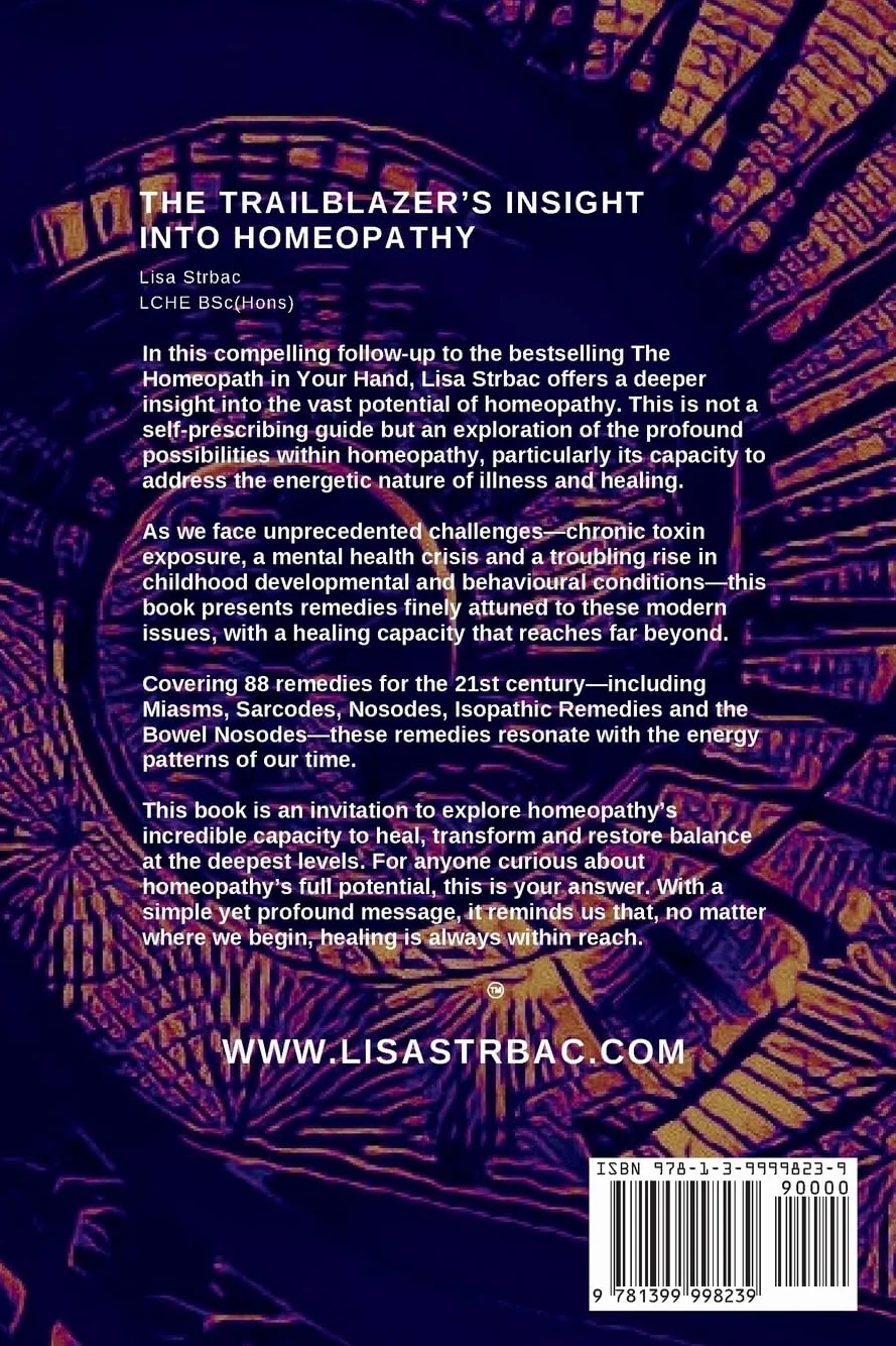 The Trailblazer's Insight Into Homeopathy: 88 Remedies for the 21st Century Including Miasms, Sarcodes, Nosodes, Isopathic Remedies & the Bowel Nosodes