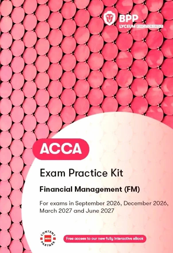 ACCA Financial Management: Exam Practice Kit