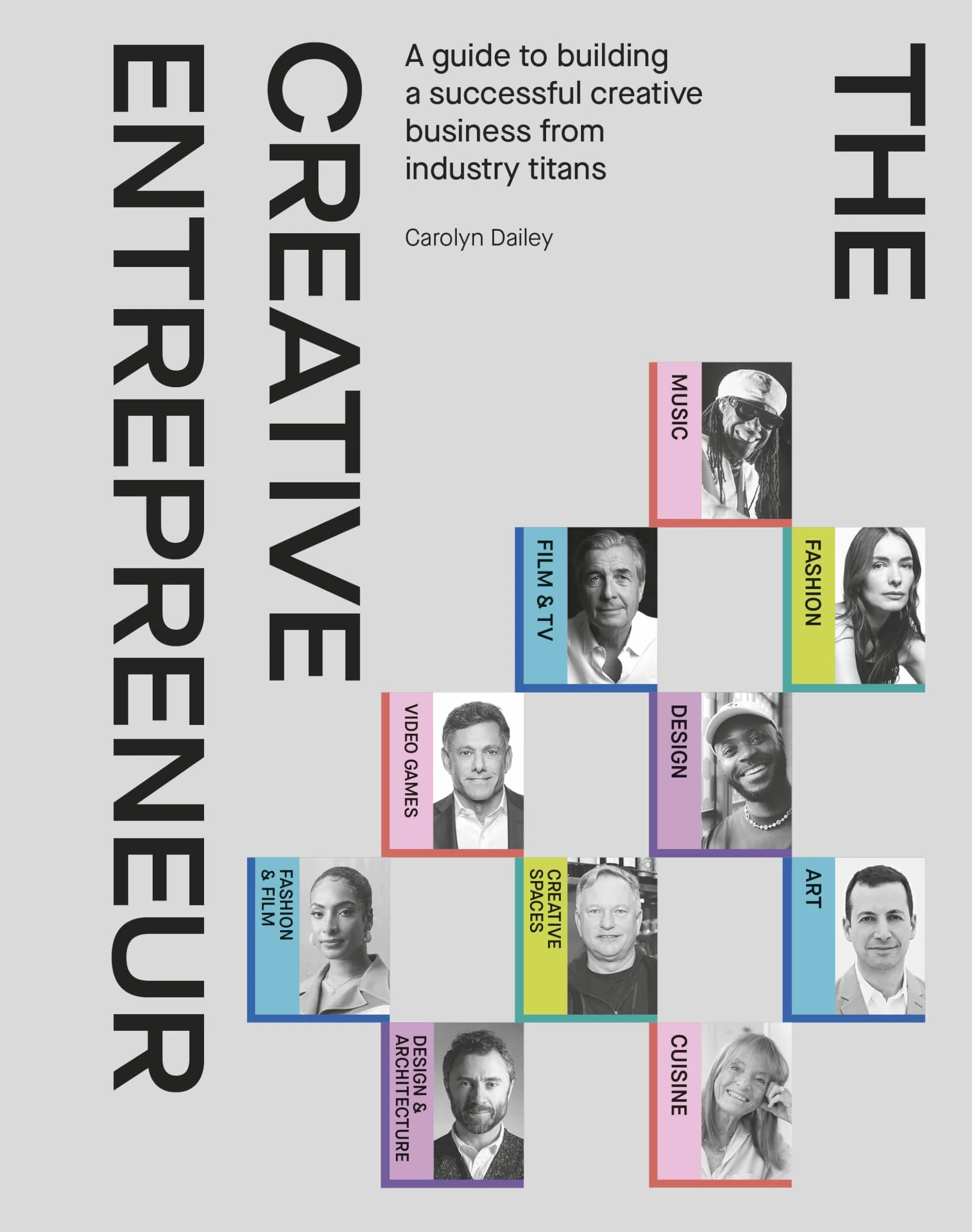 The Creative Entrepreneur: A Guide to Building a Successful Creative Business from Industry Titans