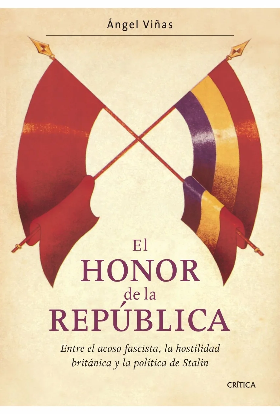 El honor de la República: Entre el acoso fascista, la hostilidad británica y la política de Stalin: 1