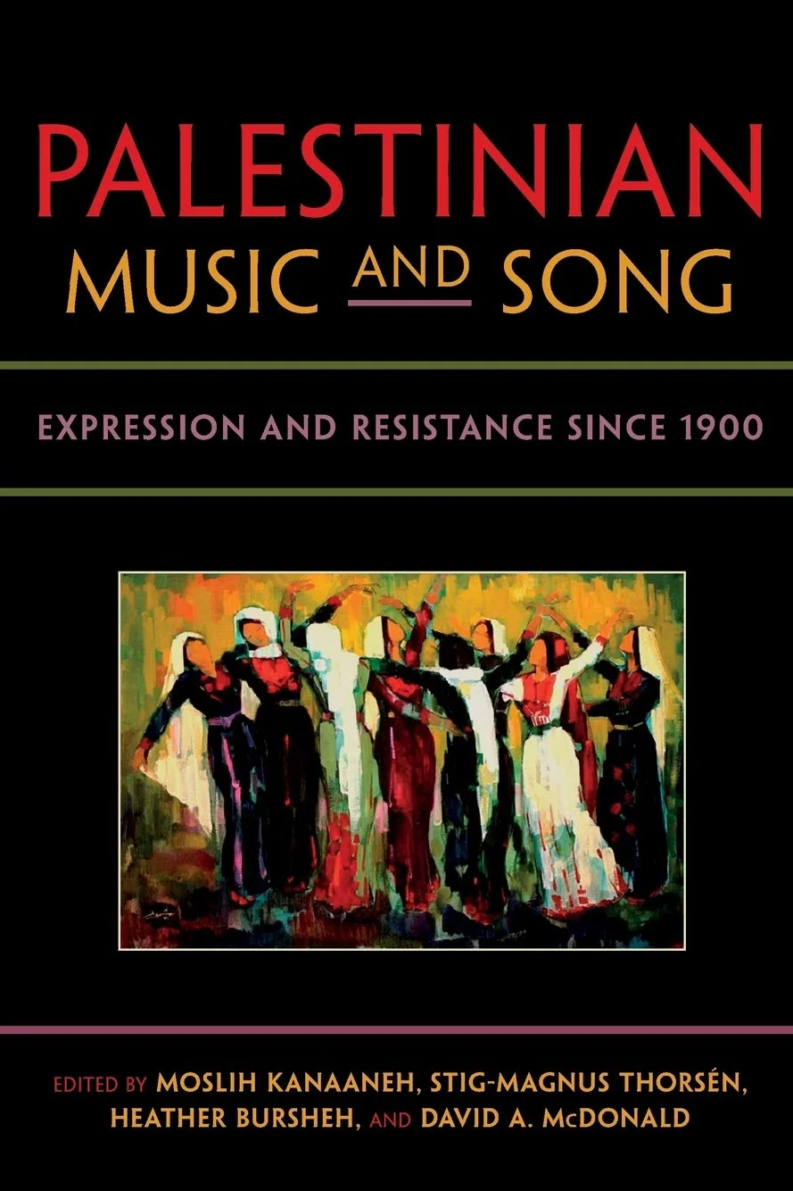 Palestinian Music and Song: Expression and Resistance Since 1900