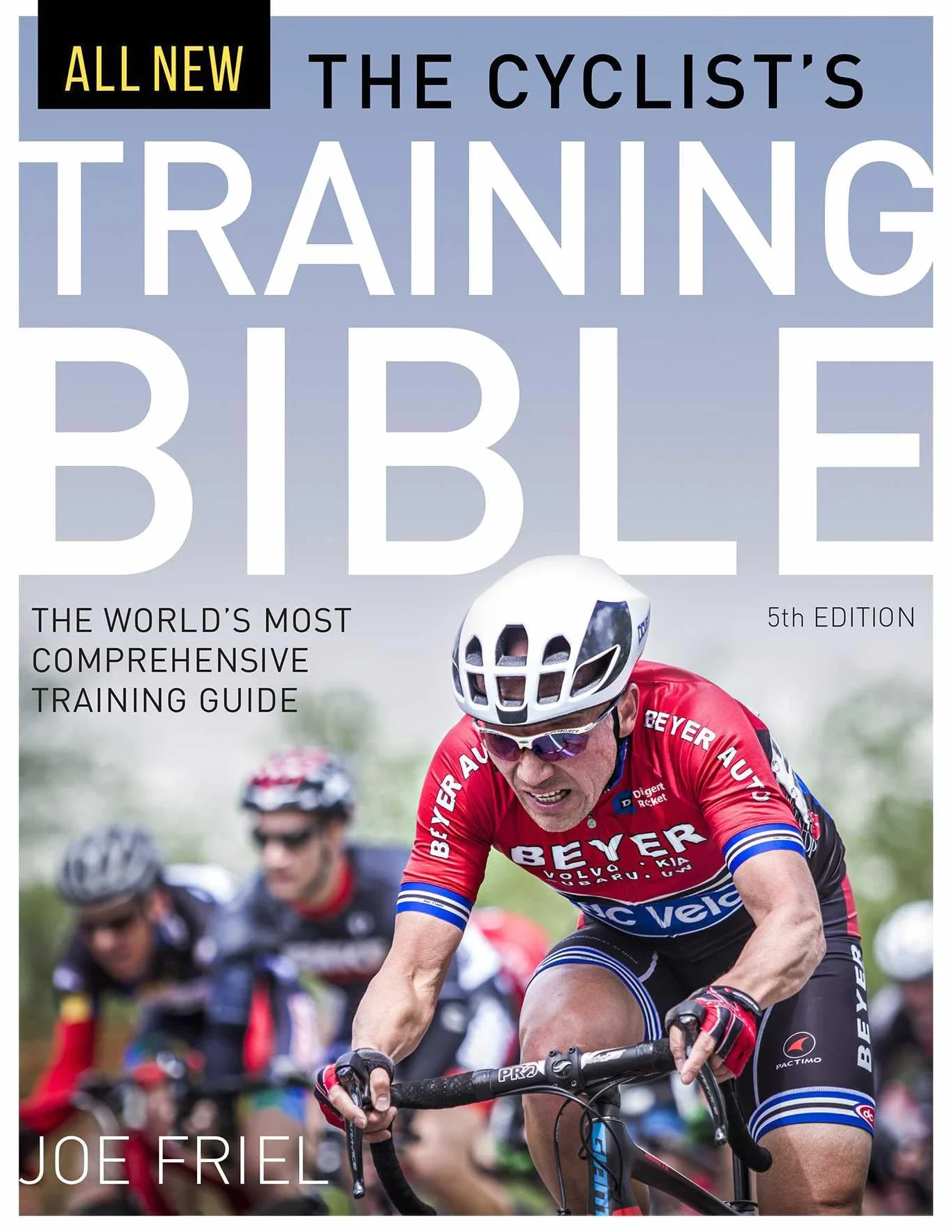 The Cyclist's Training Bible: The World's Most Comprehensive Training Guide