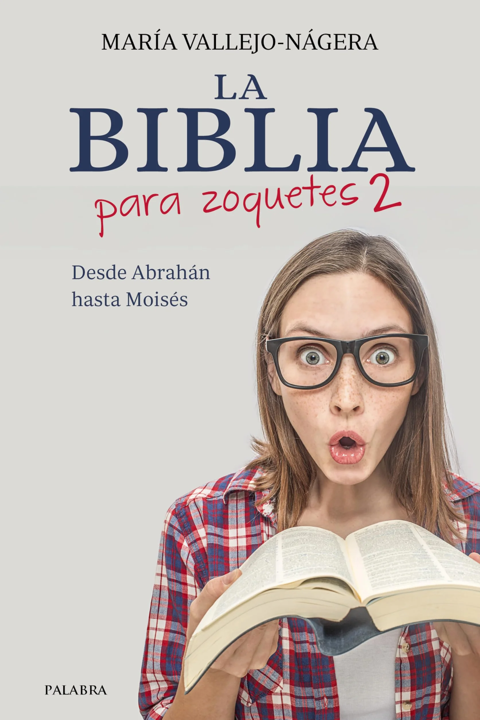 La Biblia para zoquetes 2: Desde Abrahán hasta Moisés