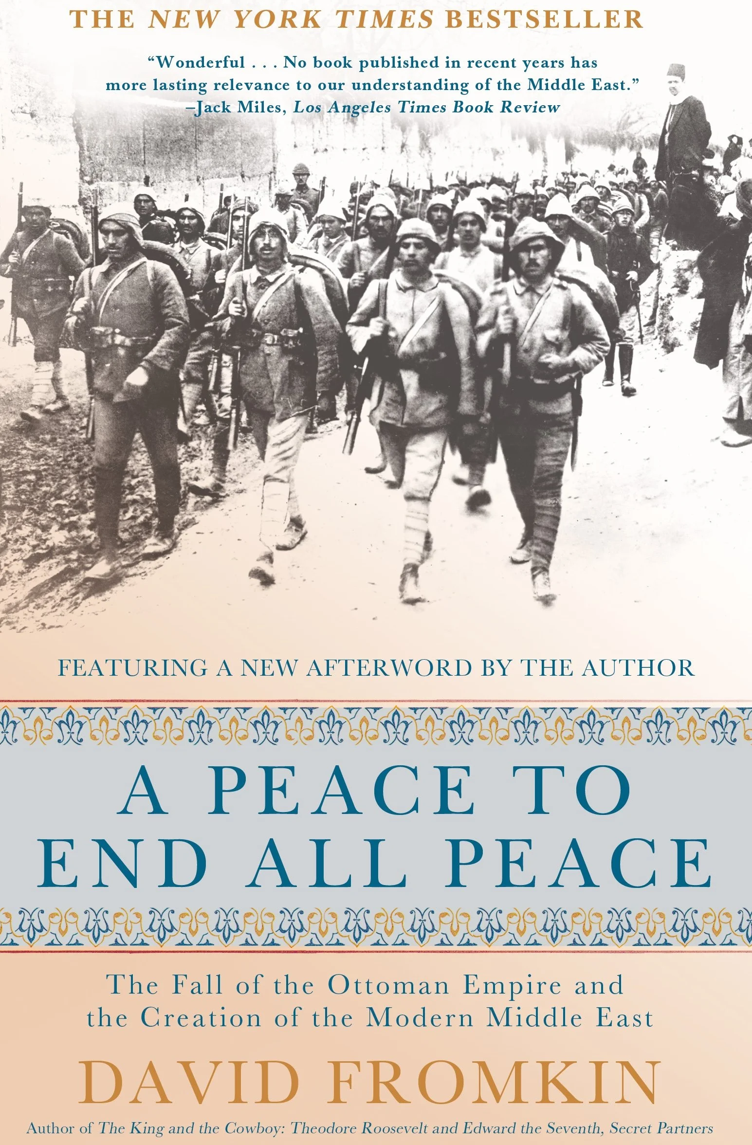 A Peace to End All Peace, 20th Anniversary Edition: The Fall of the Ottoman Empire and the Creation of the Modern Middle East