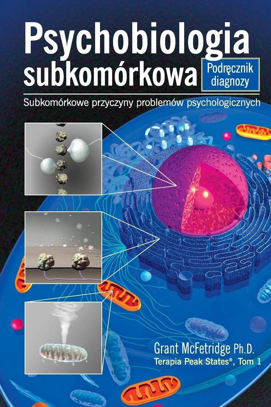 Psychobiologia Subkomorkowa Podrecznik Diagnozy: Subkomorkowe Przyczyny Problemow Psychologicznych: 1