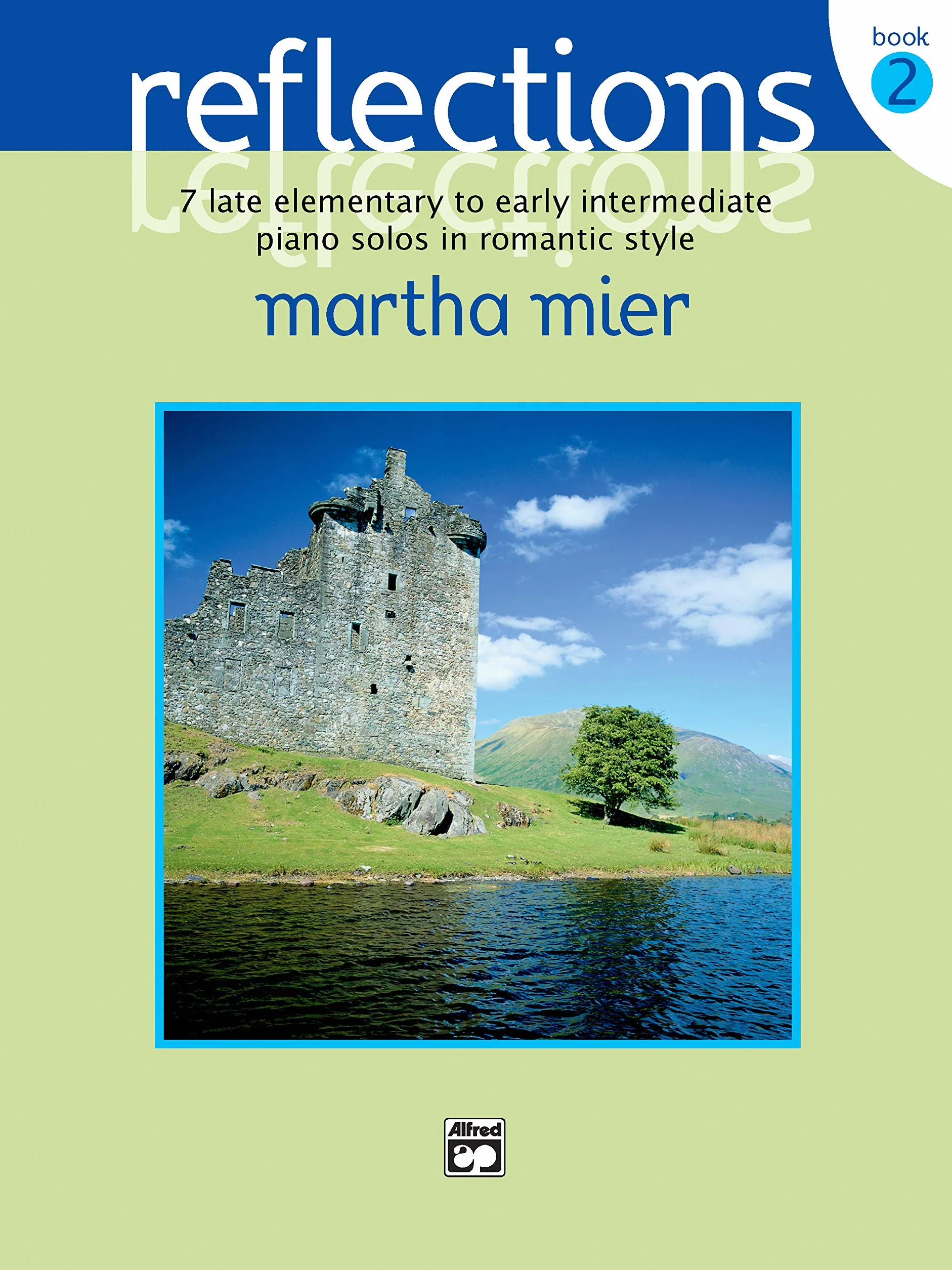 Reflections Book 2: 7 late elementary to early intermediate piano solos in romantic style