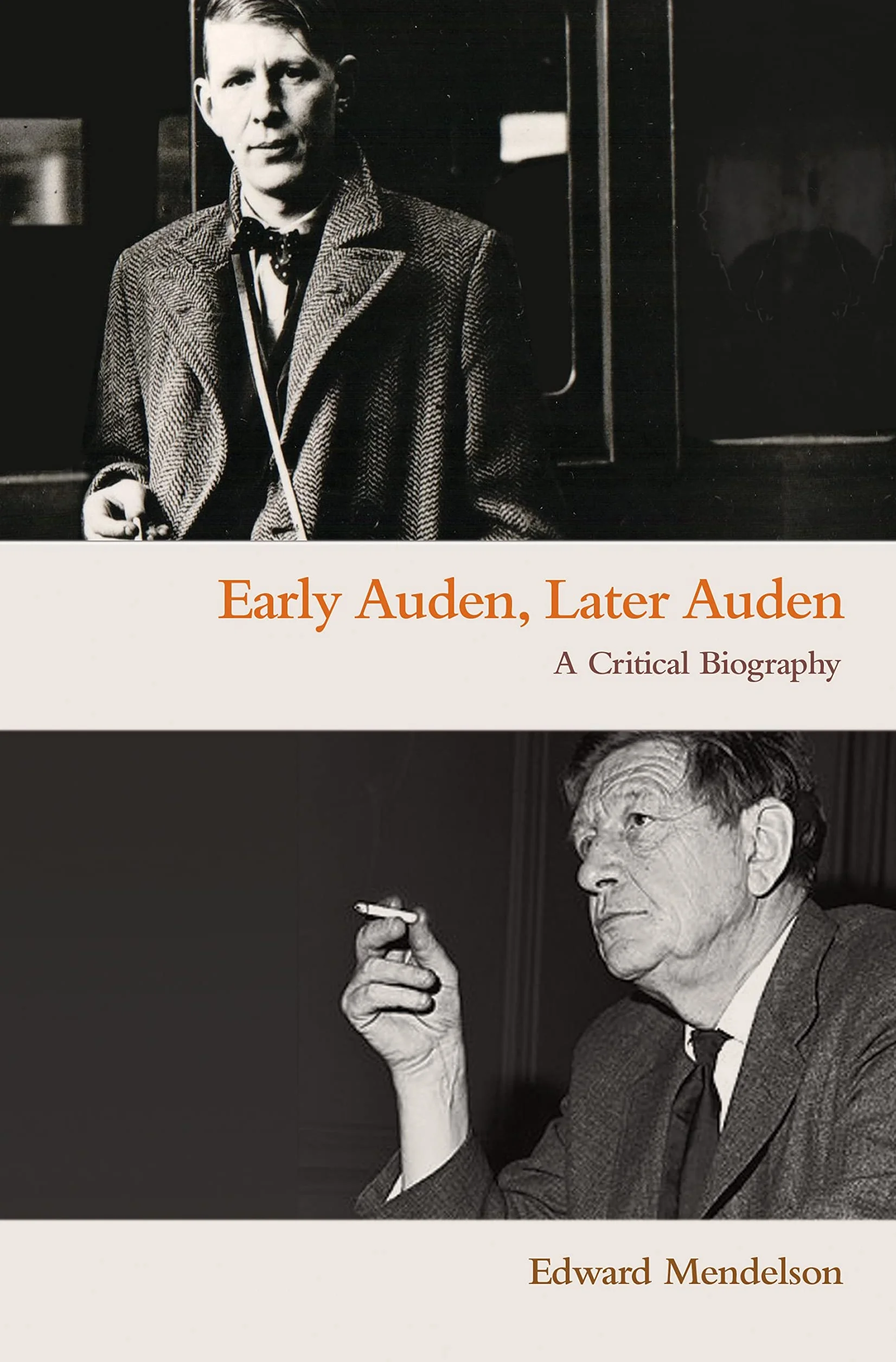 Early Auden, Later Auden: A Critical Biography