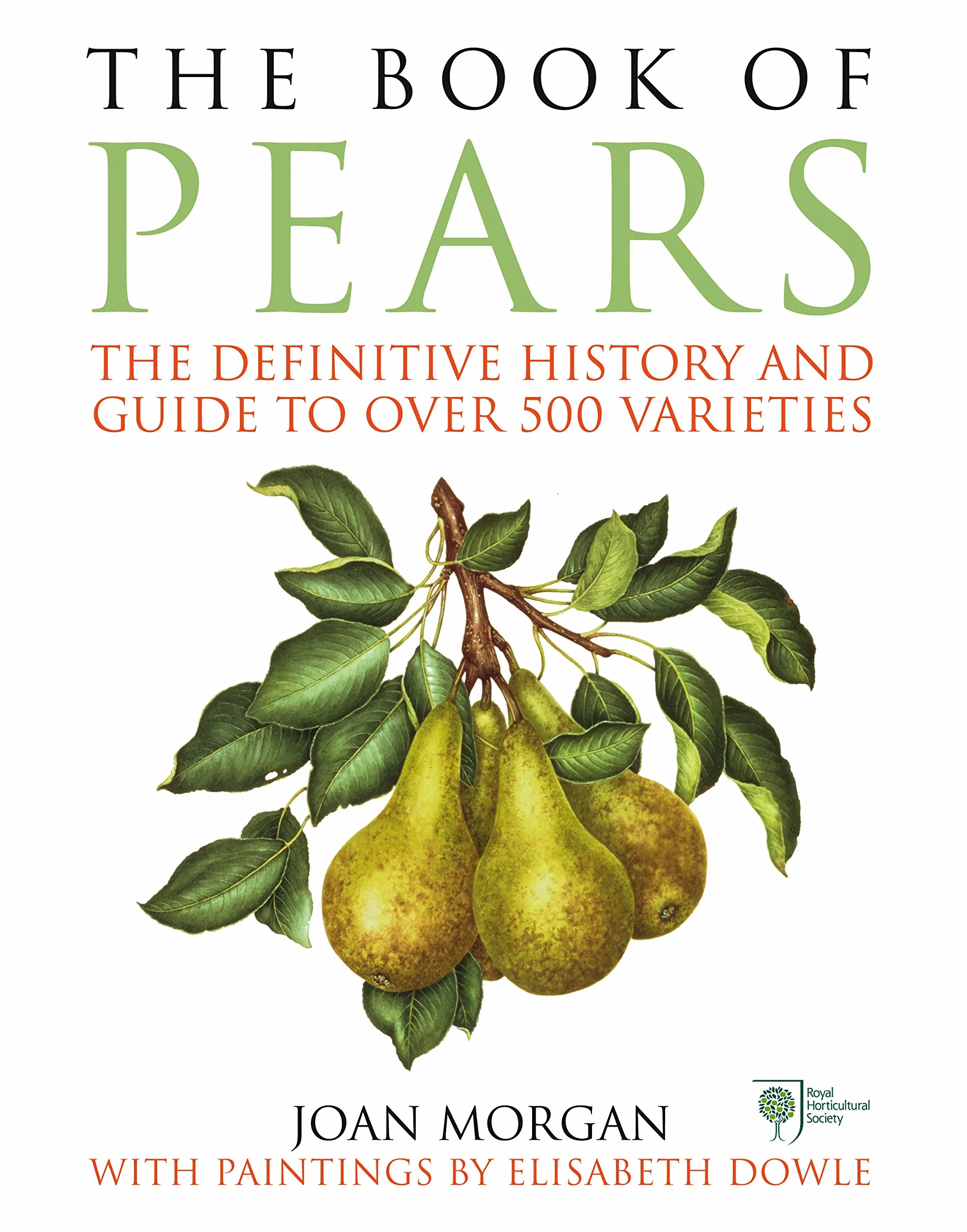 The Book of Pears: The Definitive History and Guide to over 500 varieties